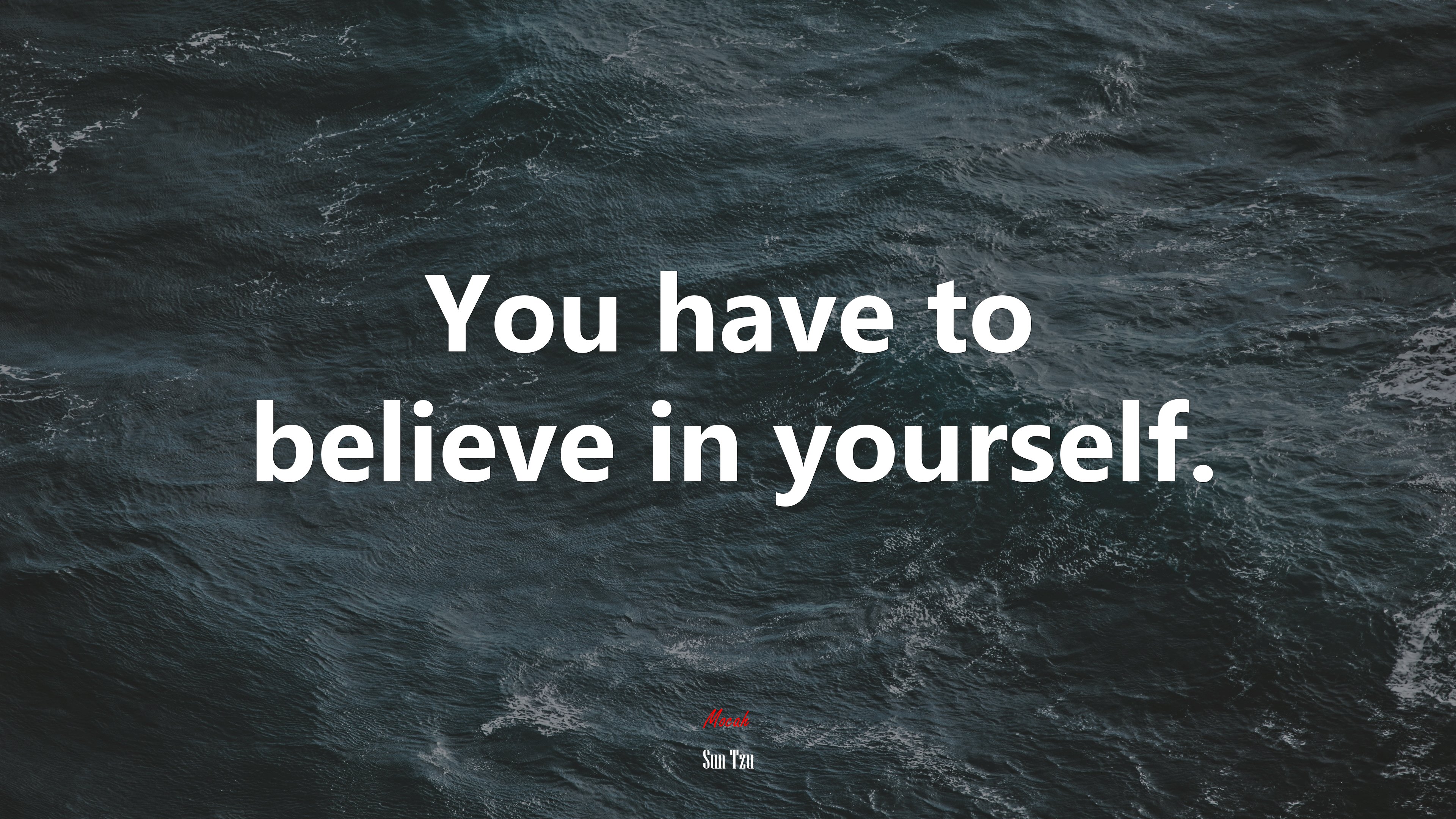 You have to believe in yourself. | Sun Tzu quote HD Wallpaper