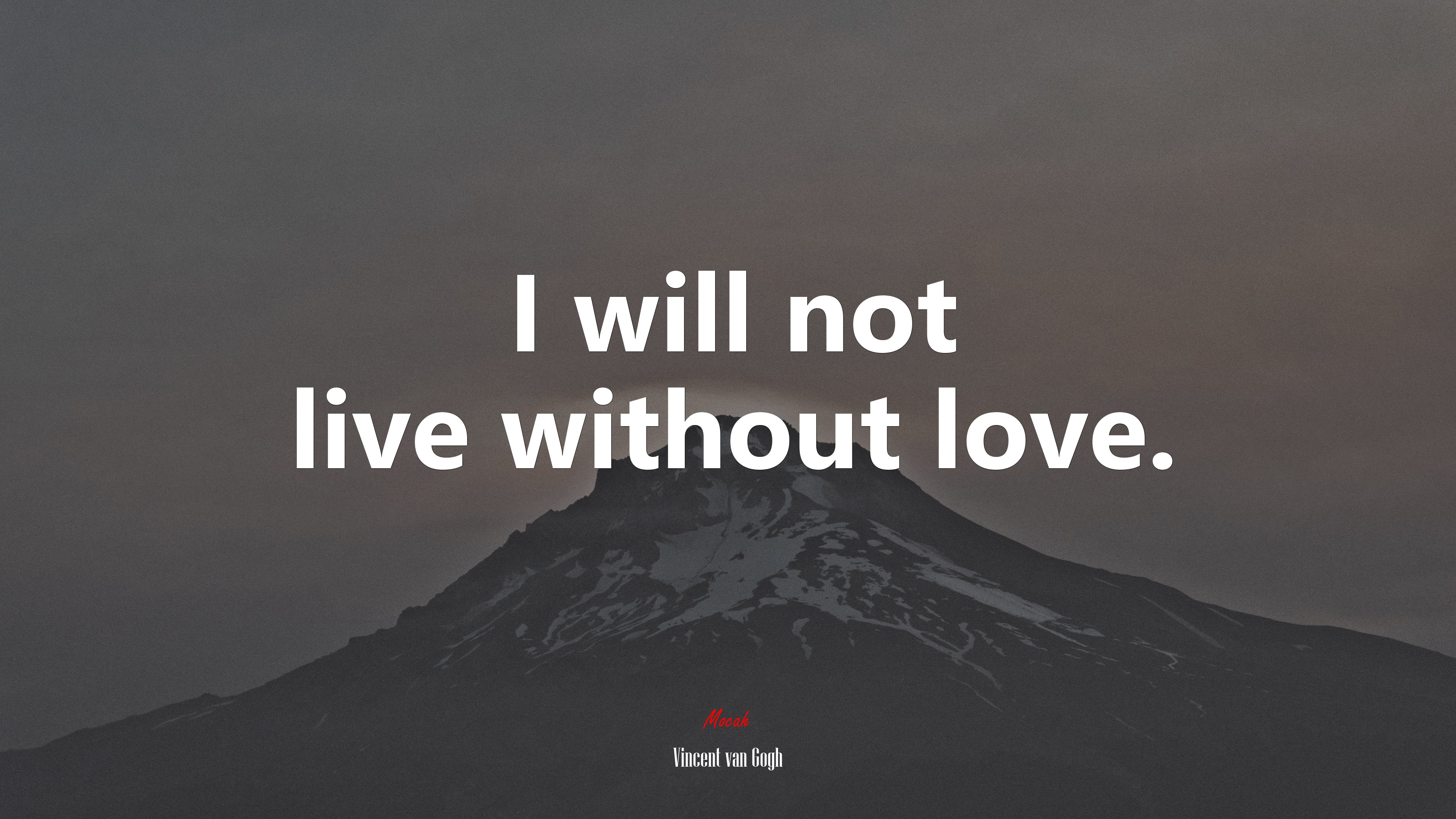 I will not live without love. | Vincent van Gogh quote HD Wallpaper