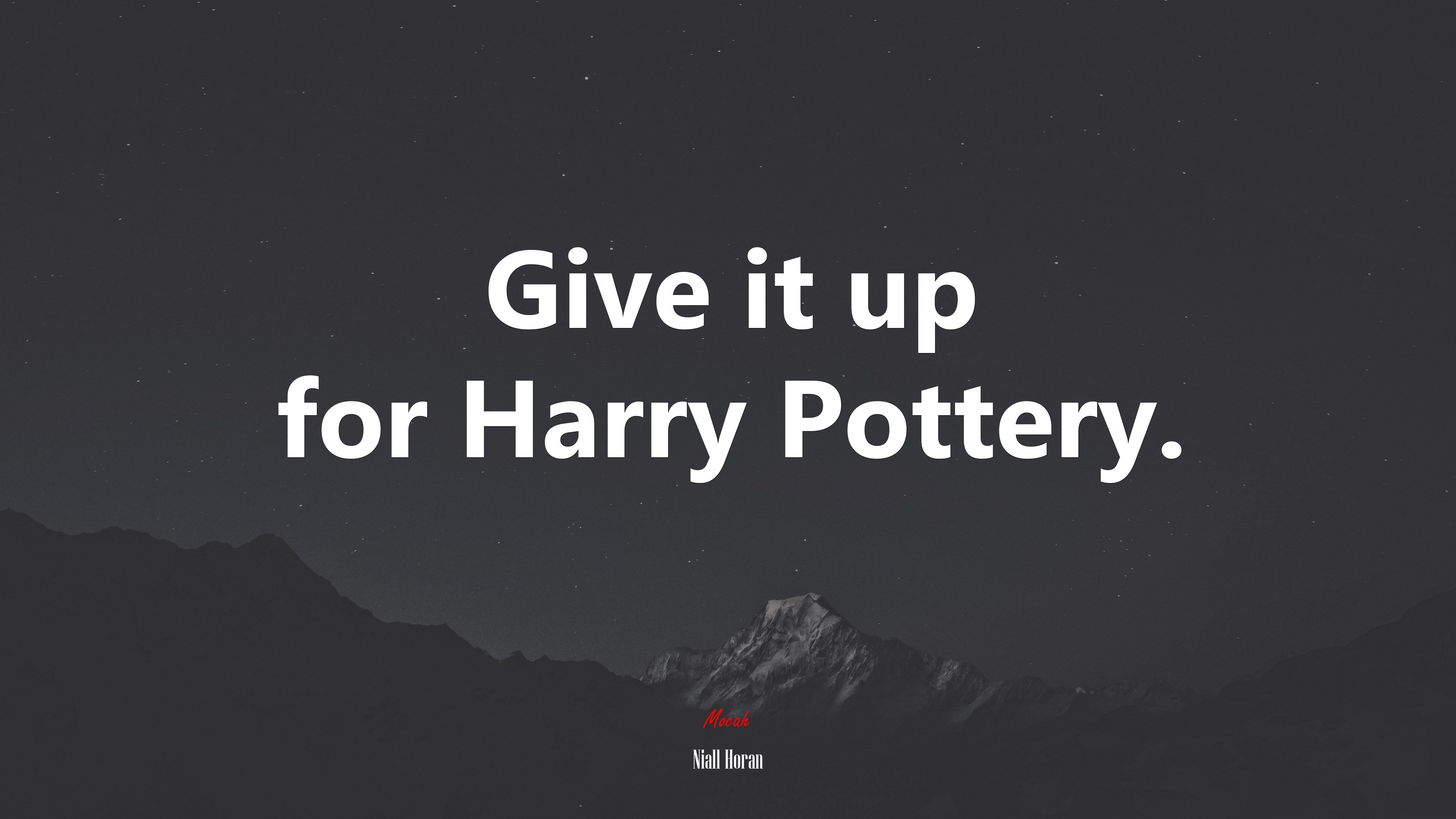 Give it up for Harry Pottery. | Niall Horan quote HD Wallpaper