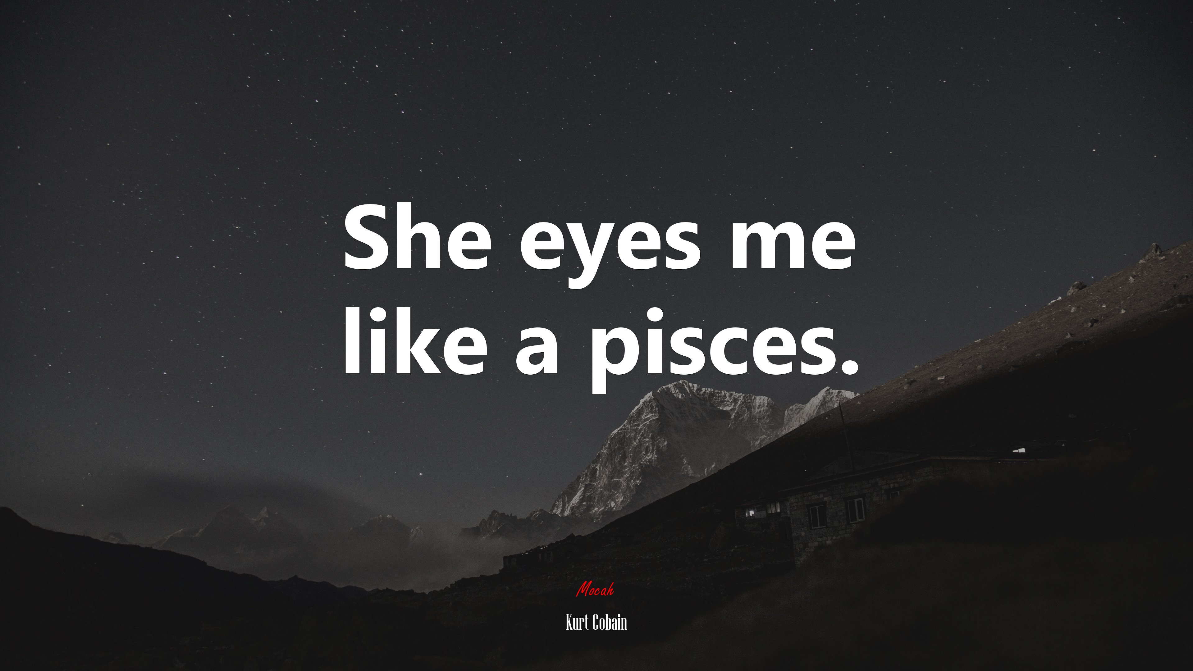 She eyes me like a pisces. | Kurt Cobain quote HD Wallpaper