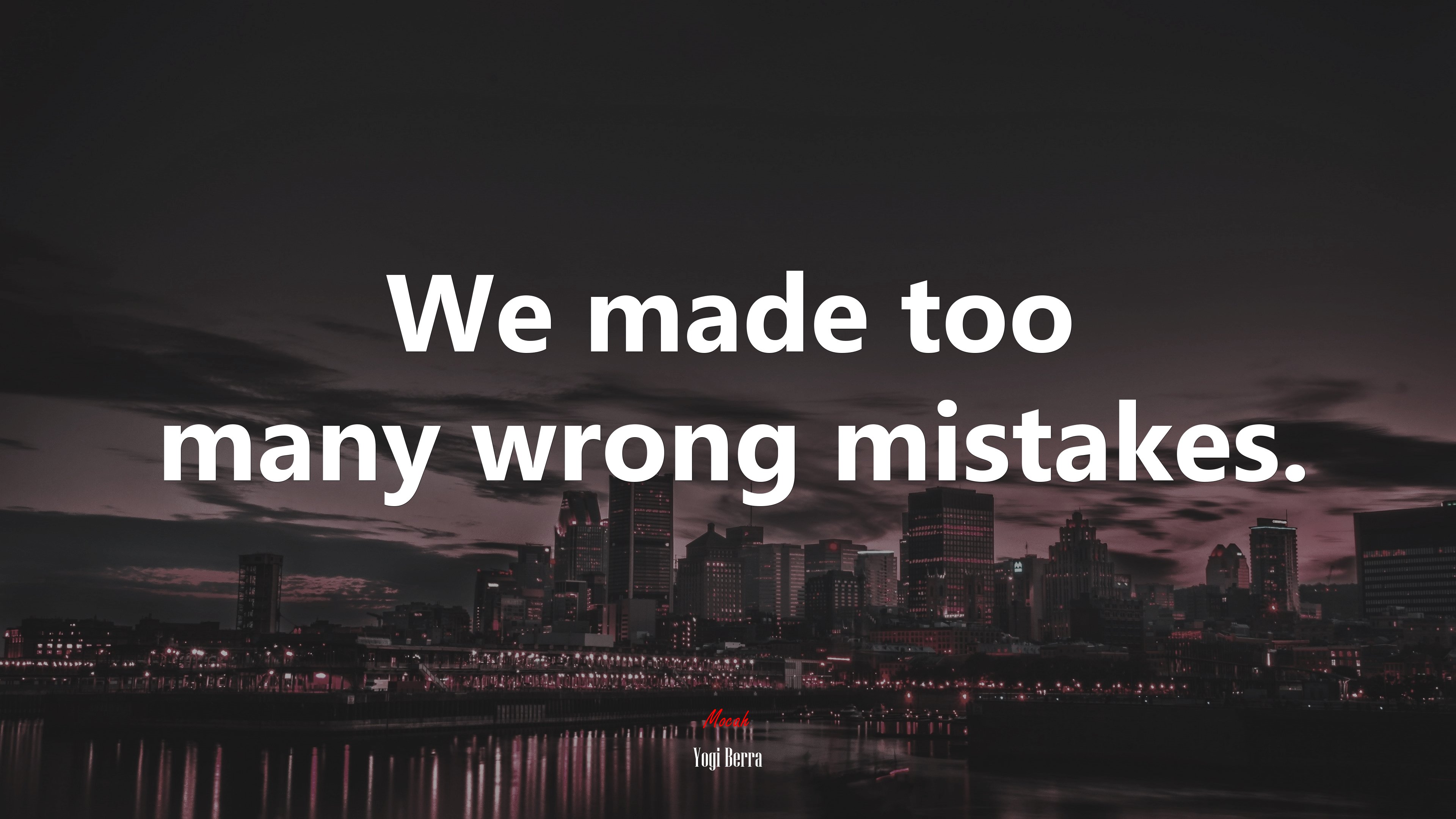 We made too many wrong mistakes. | Yogi Berra quote HD Wallpaper