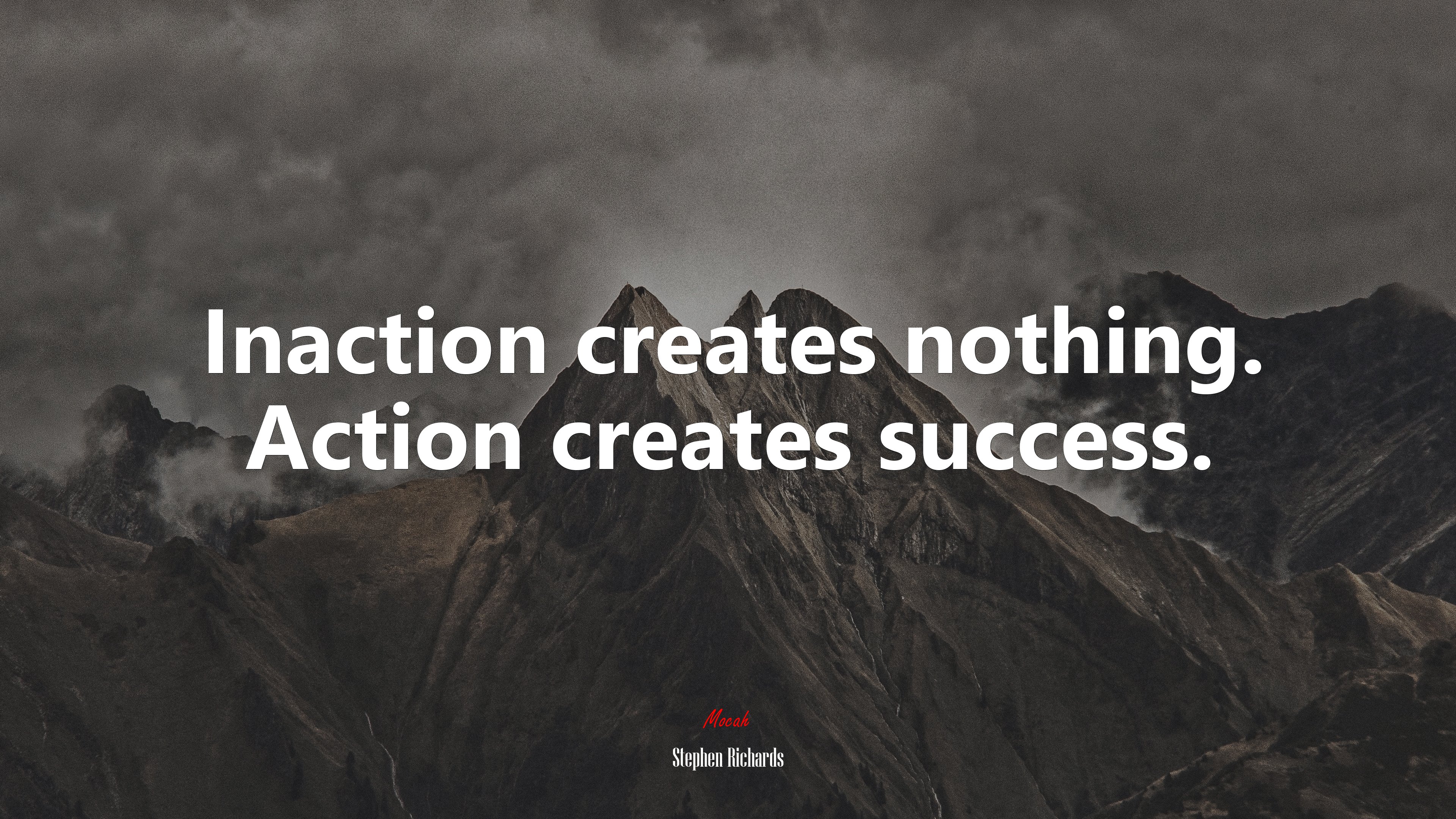Inaction creates nothing. Action creates success. | Stephen Richards quote HD Wallpaper