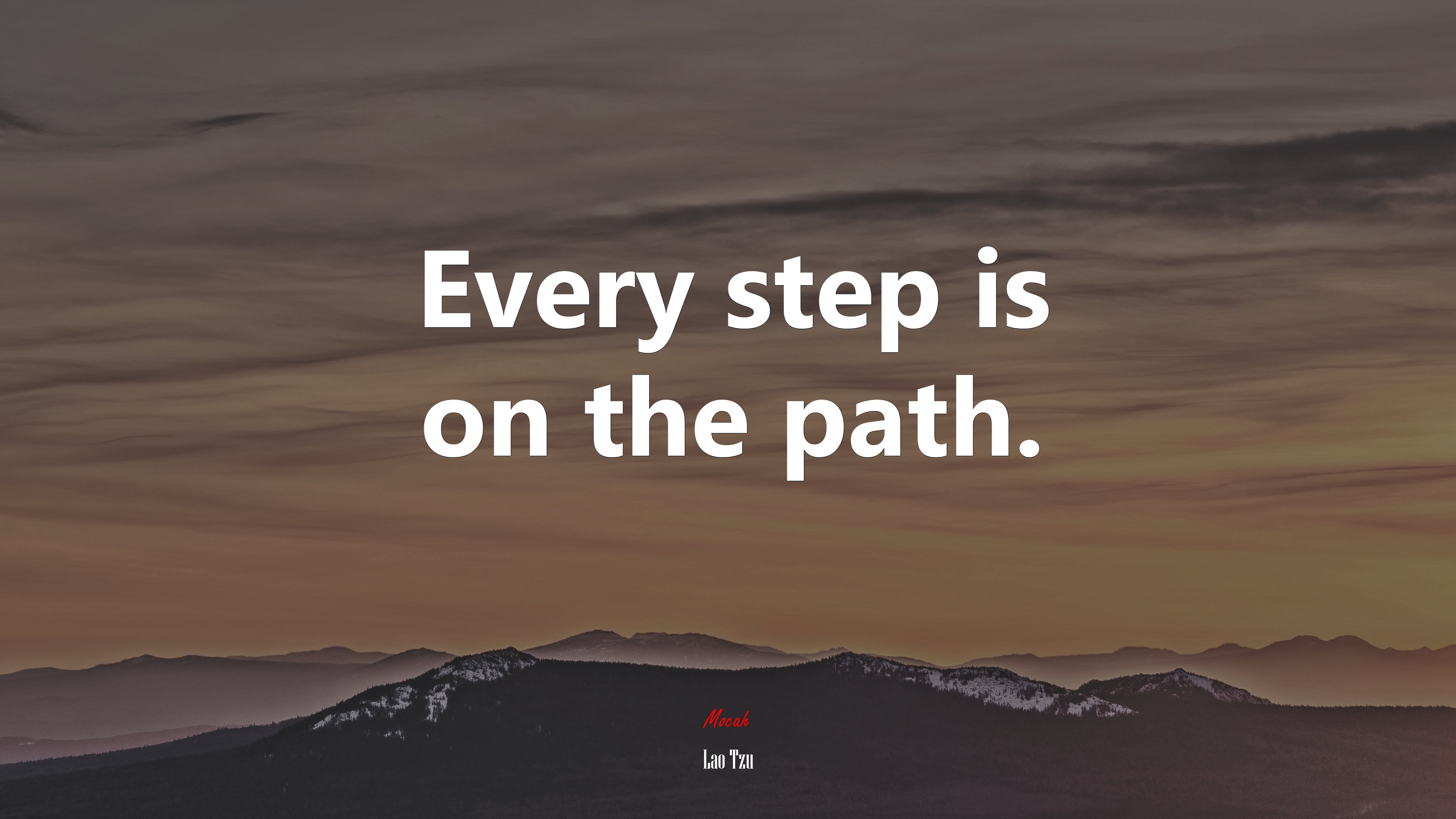 Every step is on the path. | Lao Tzu quote HD Wallpaper