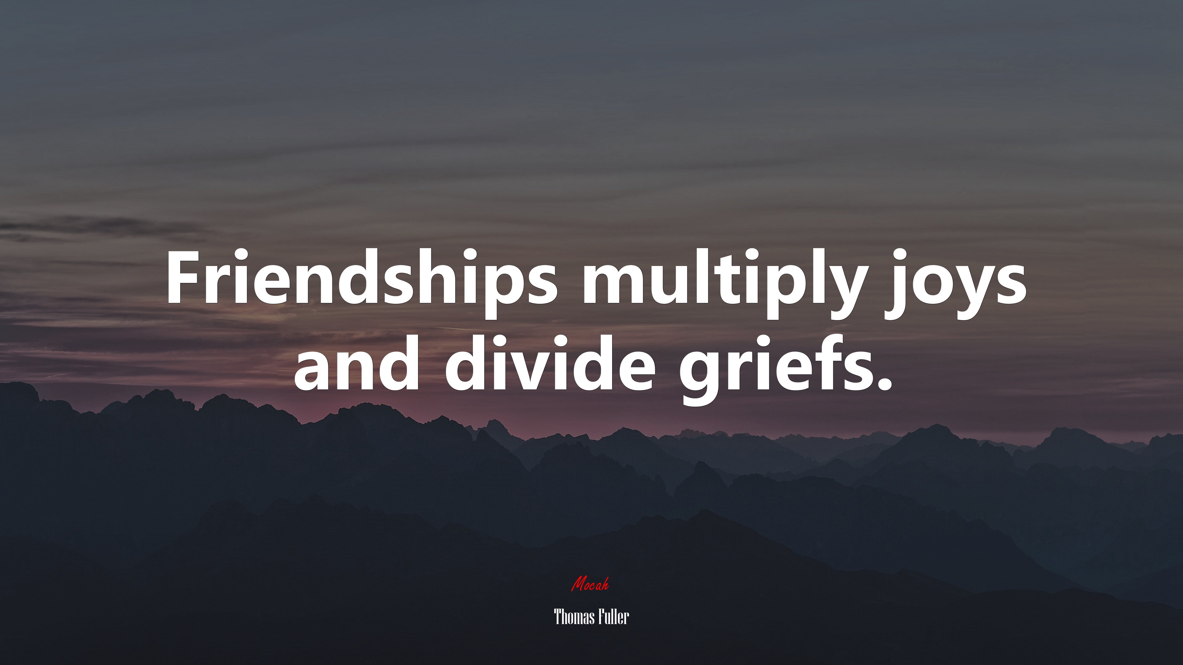 Friendships multiply joys and divide griefs. | Thomas Fuller quote HD Wallpaper