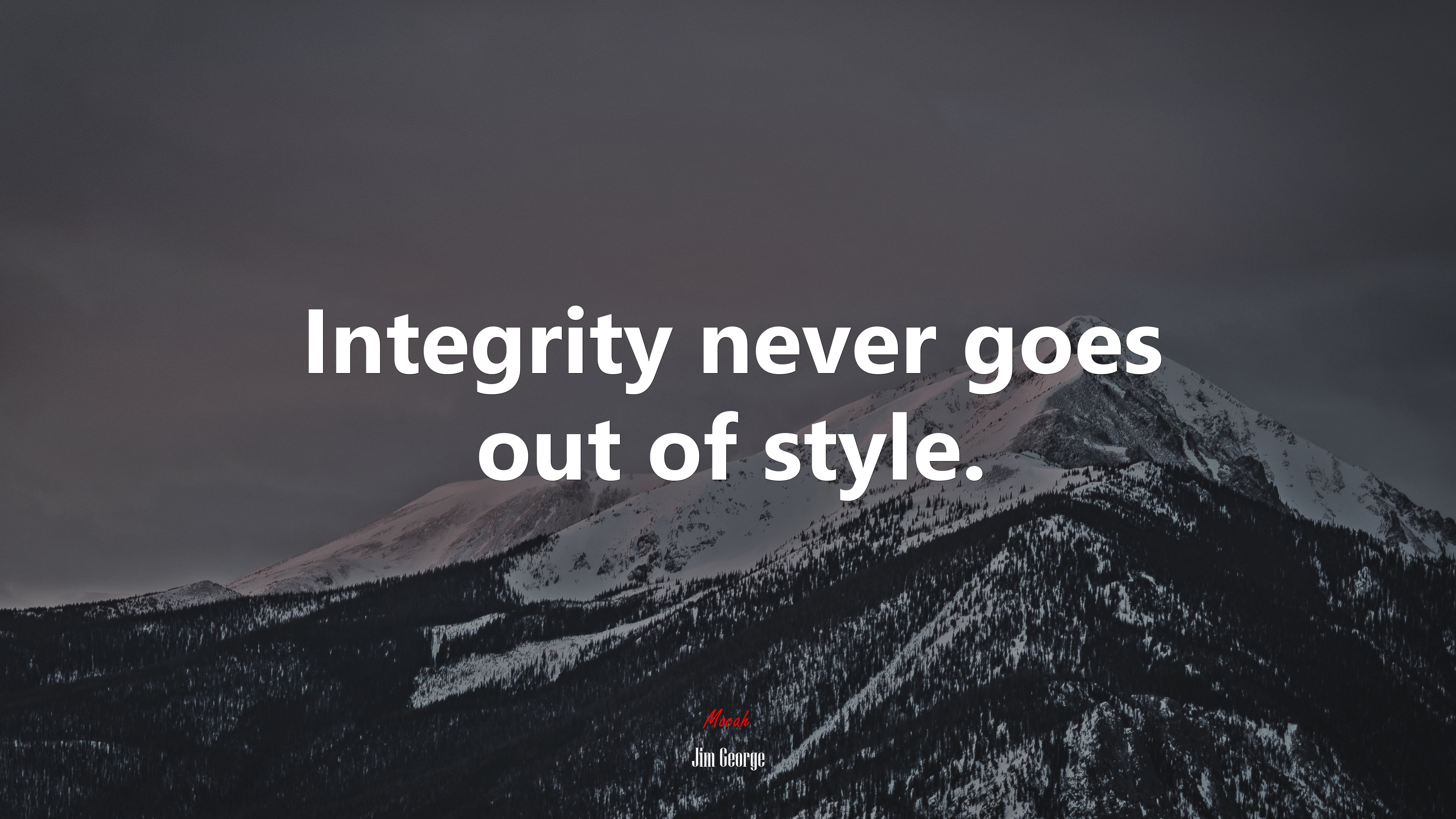 Integrity never goes out of style. | Jim George quote HD Wallpaper