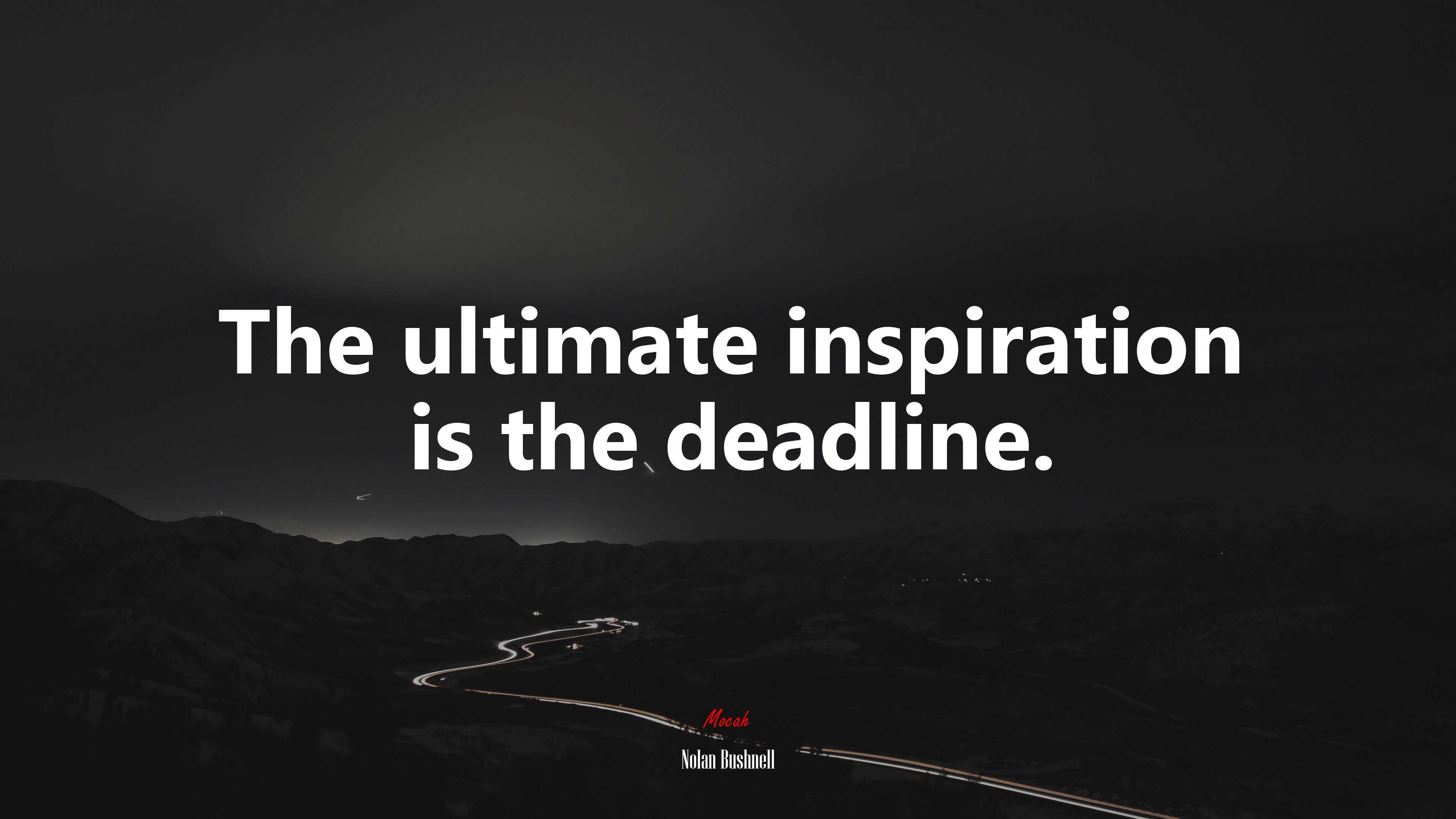 The ultimate inspiration is the deadline. | Nolan Bushnell quote HD Wallpaper