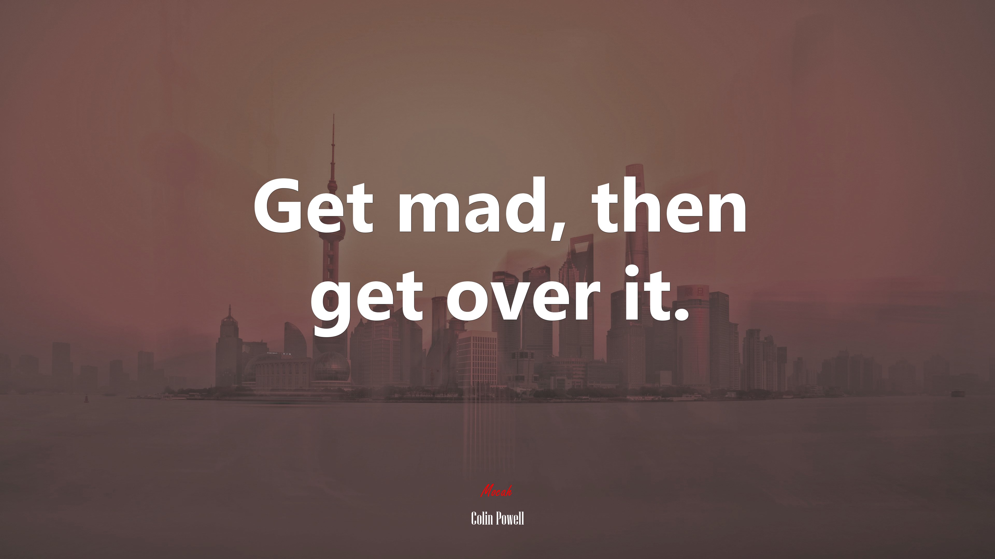 Get mad, then get over it. | Colin Powell quote HD Wallpaper