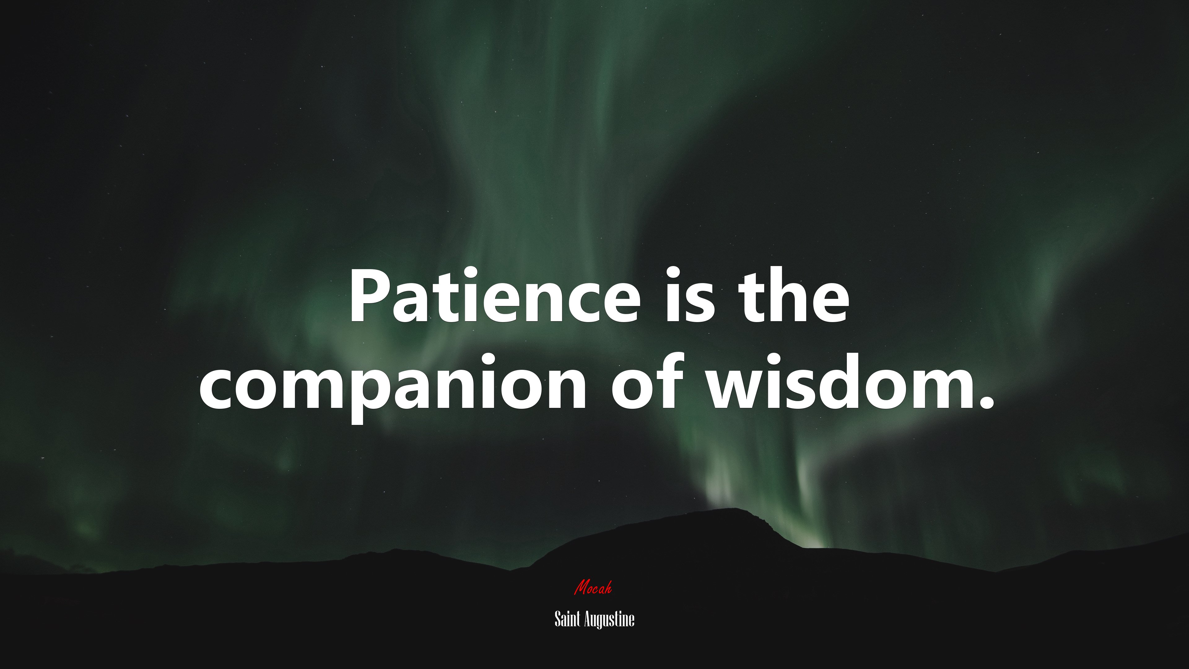 Patience is the companion of wisdom. | Saint Augustine quote HD Wallpaper
