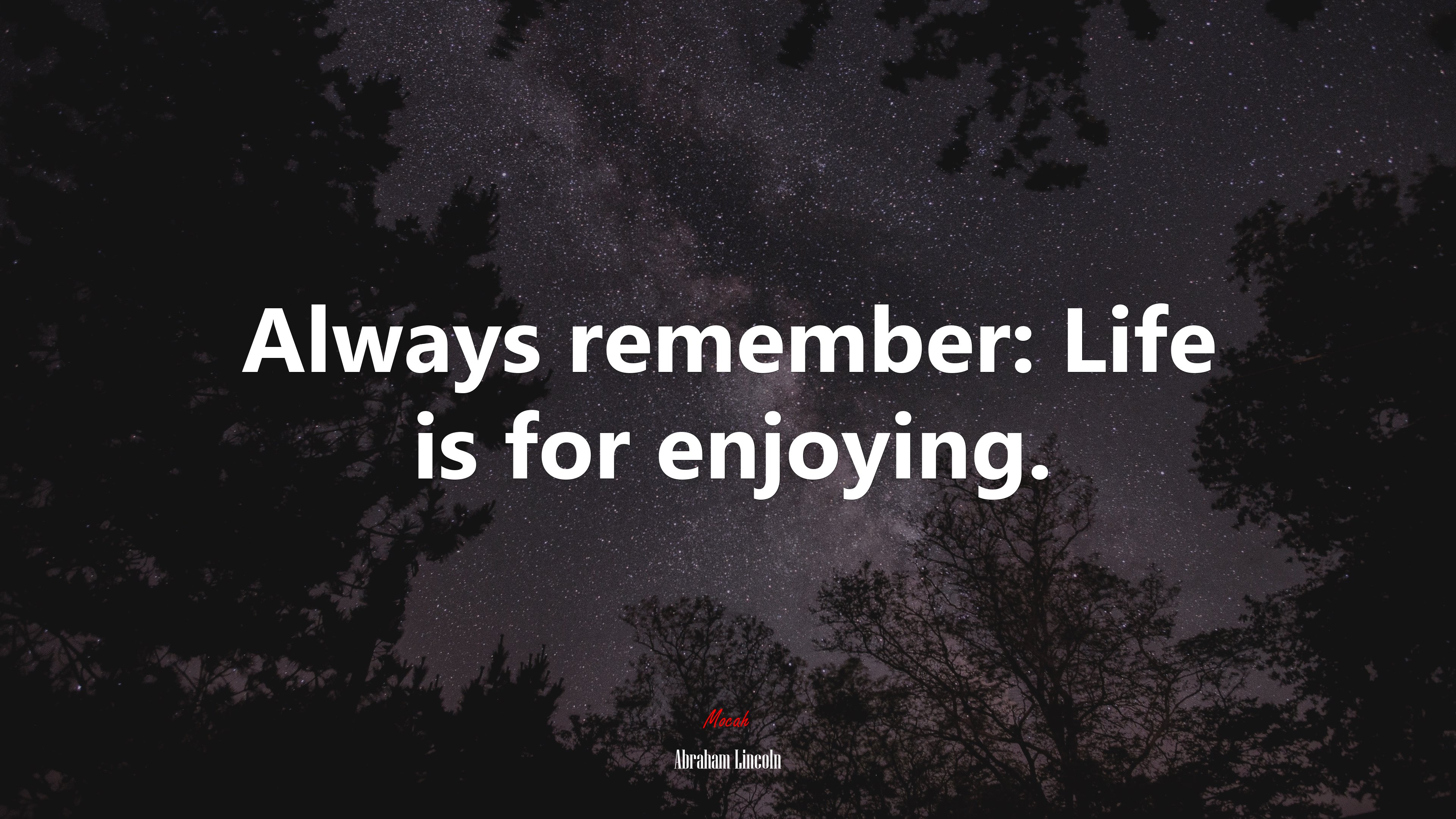 Always remember: Life is for enjoying. | Abraham Lincoln quote HD Wallpaper