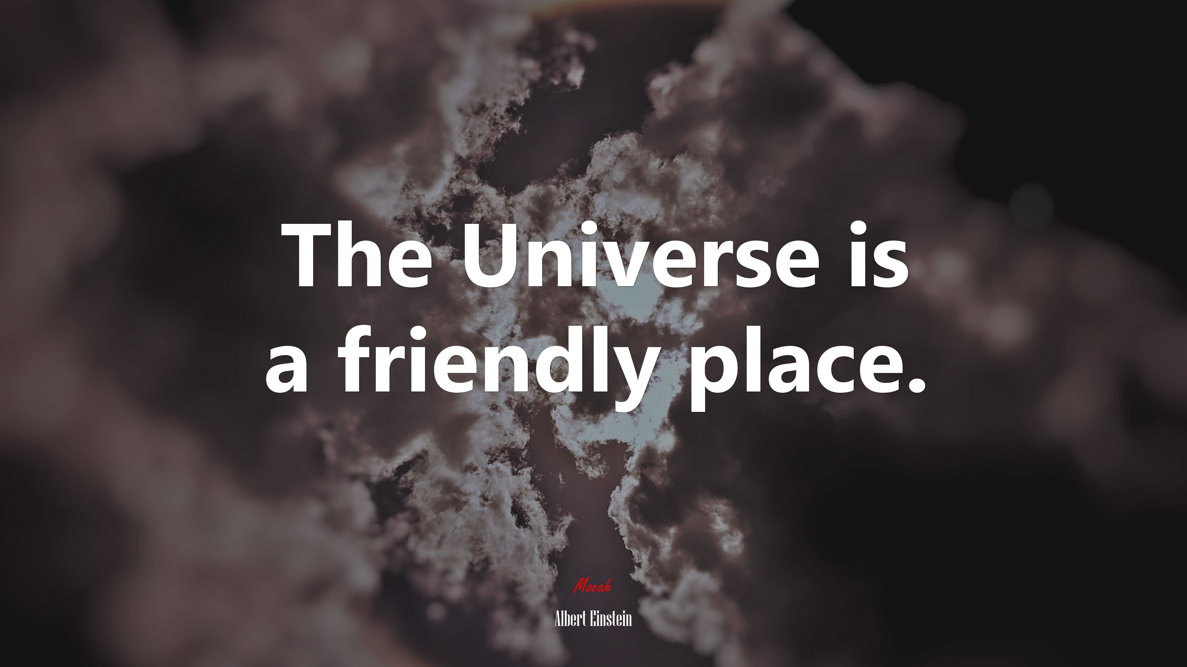 The Universe is a friendly place. | Albert Einstein quote HD Wallpaper