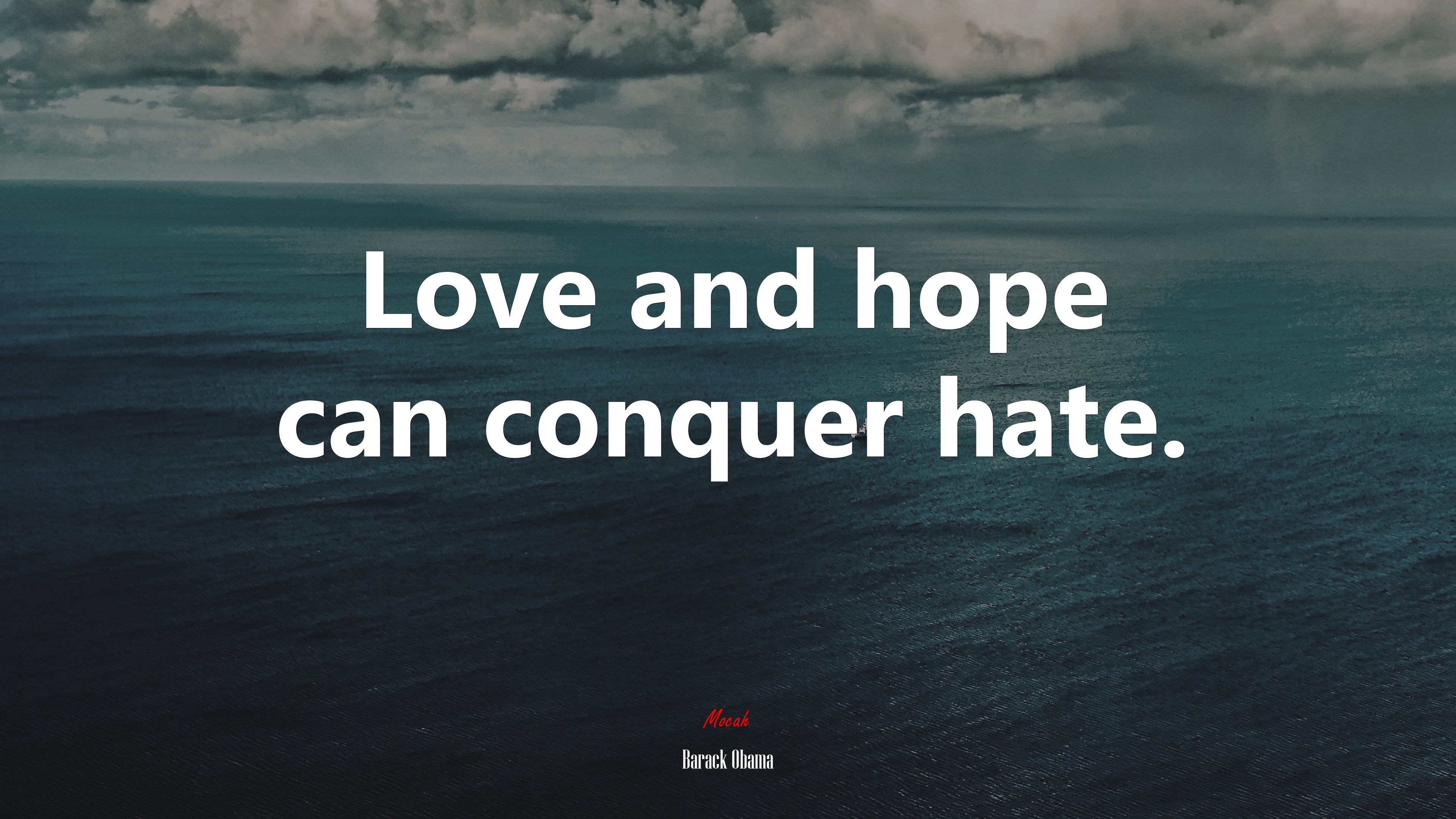 Love and hope can conquer hate. | Barack Obama quote HD Wallpaper
