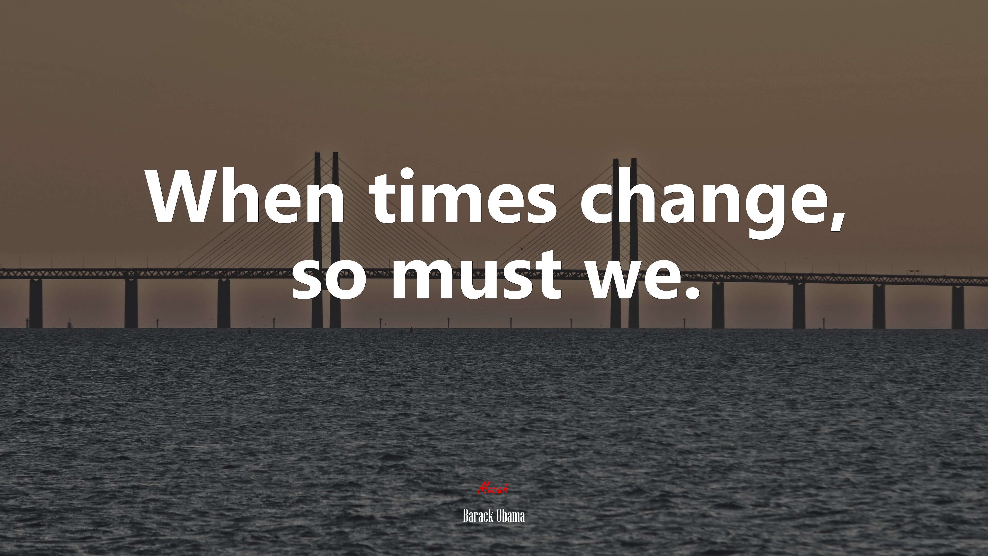 When times change, so must we. | Barack Obama quote HD Wallpaper