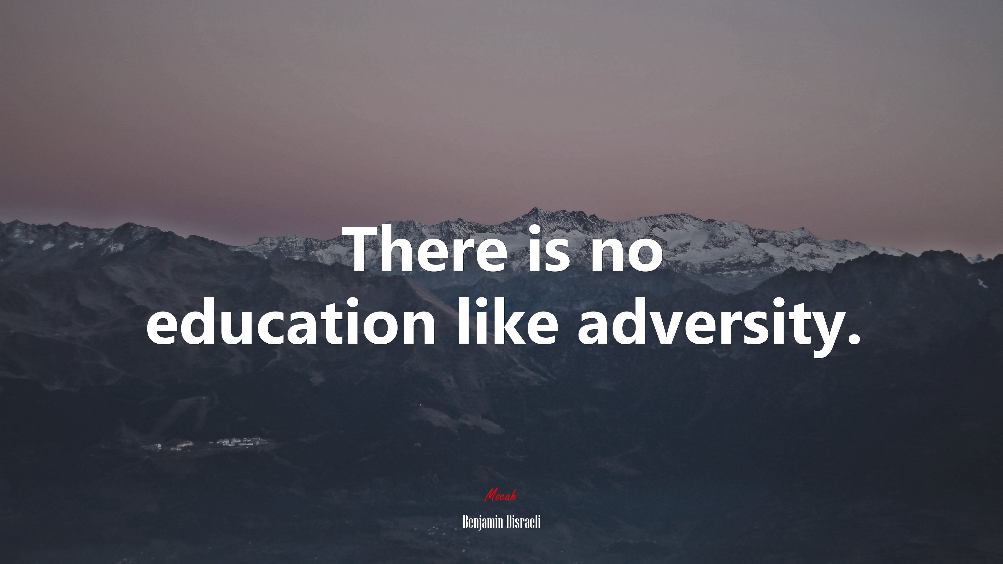 There is no education like adversity. | Benjamin Disraeli quote HD Wallpaper