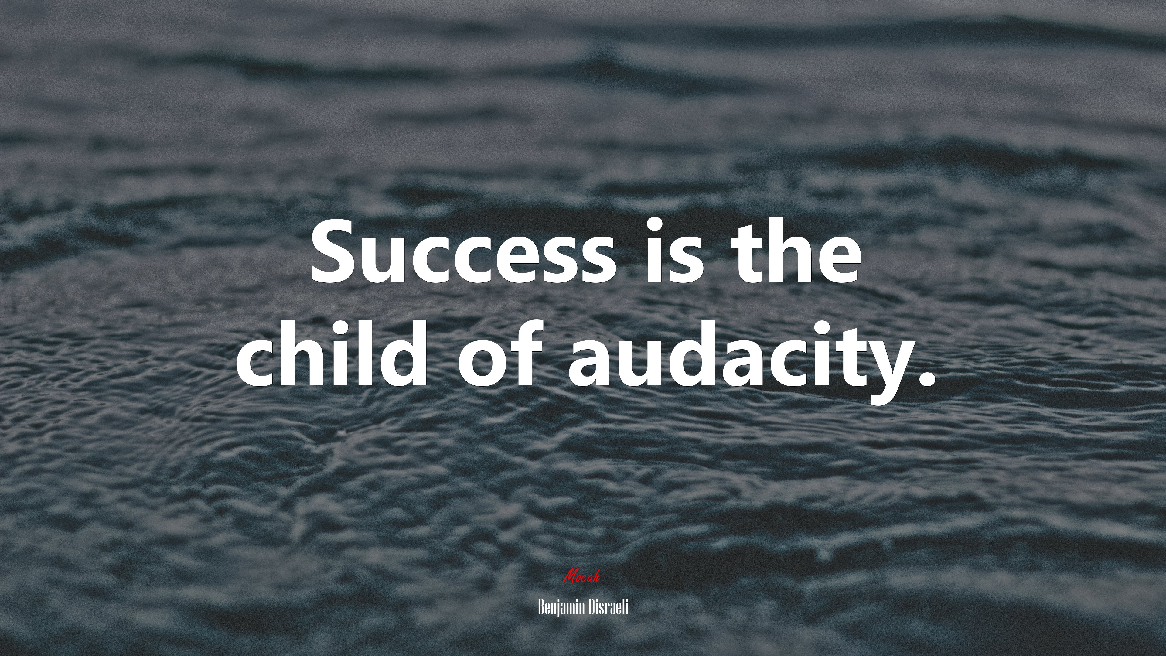 Success is the child of audacity. | Benjamin Disraeli quote HD Wallpaper