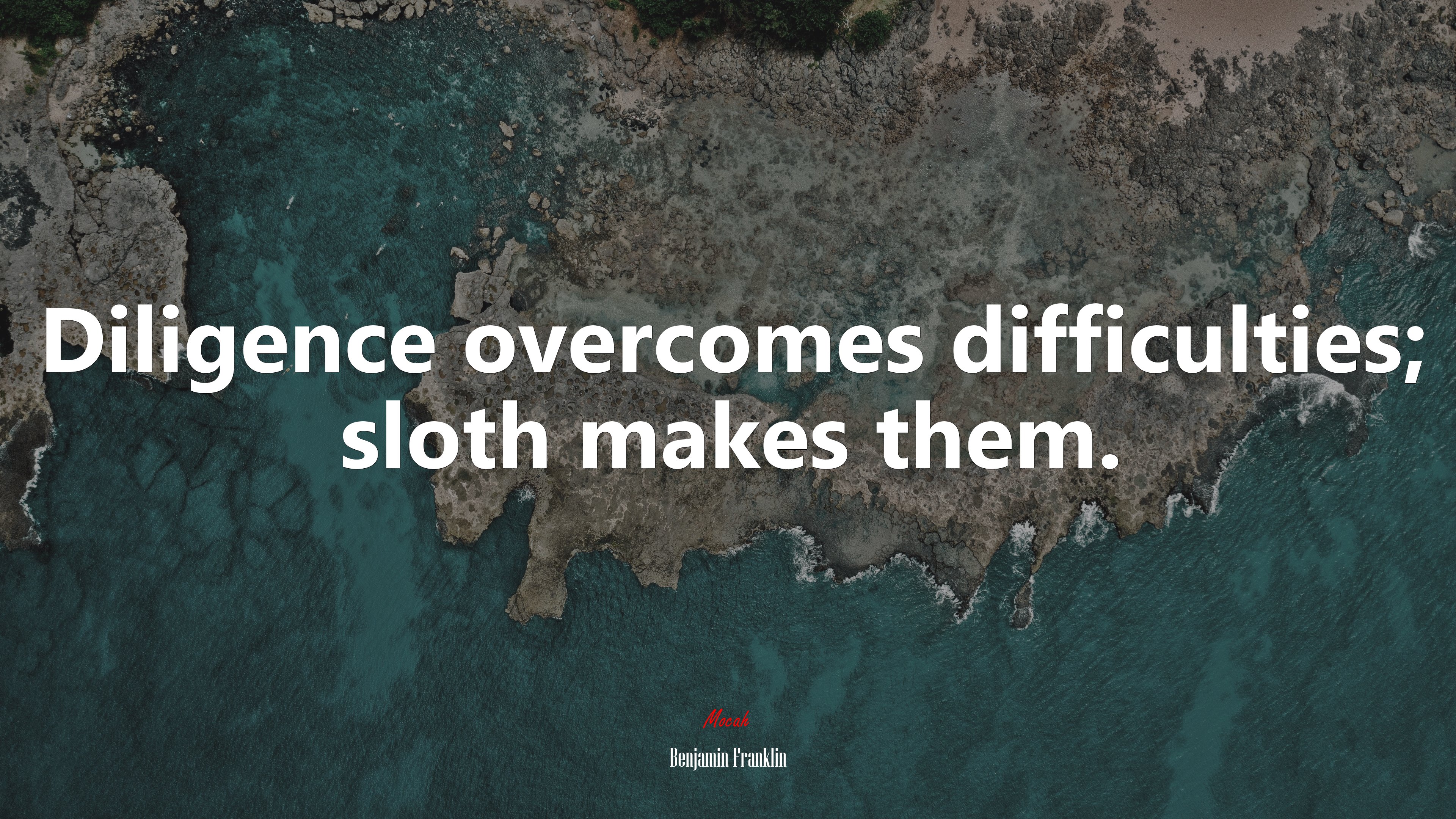 Diligence overcomes difficulties; sloth makes them. | Benjamin Franklin quote HD Wallpaper