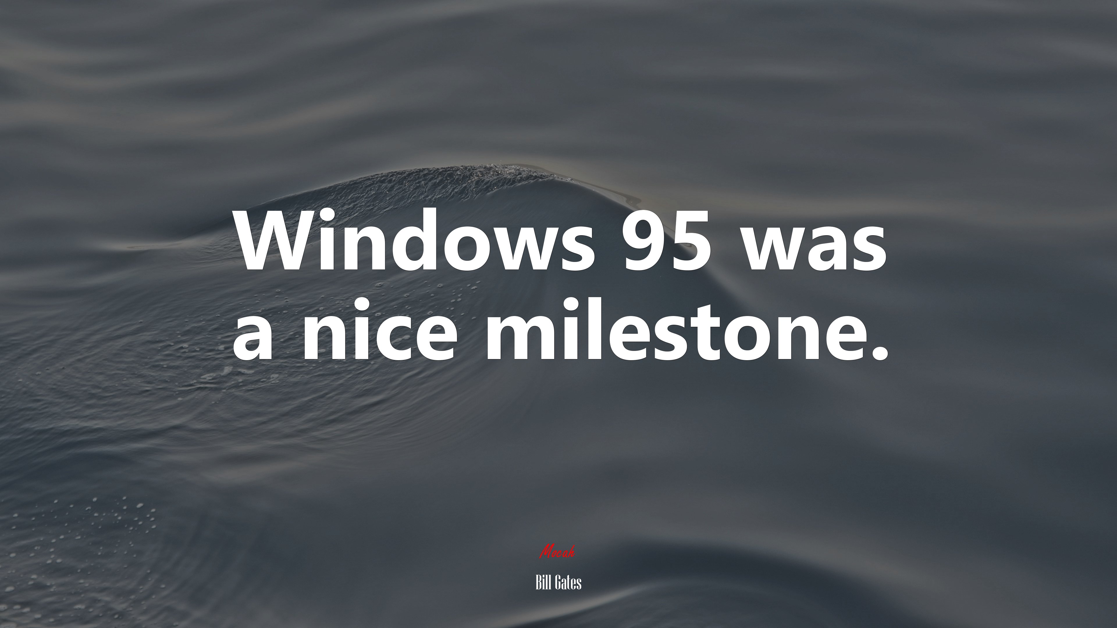 Windows 95 was a nice milestone. | Bill Gates quote HD Wallpaper