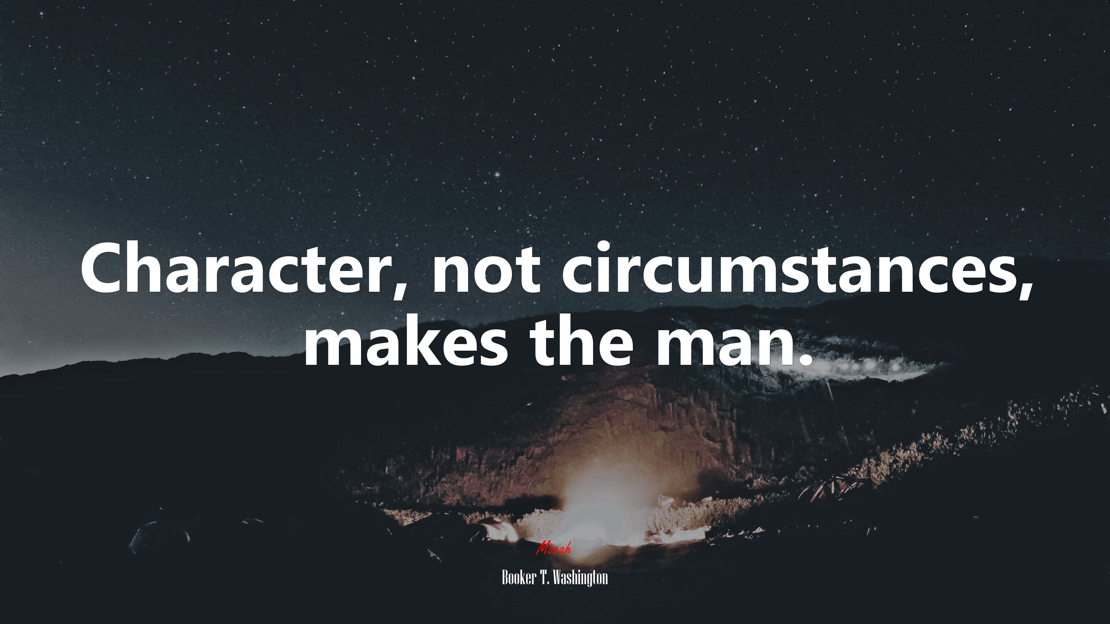 Character, not circumstances, makes the man. | Booker T. Washington quote HD Wallpaper