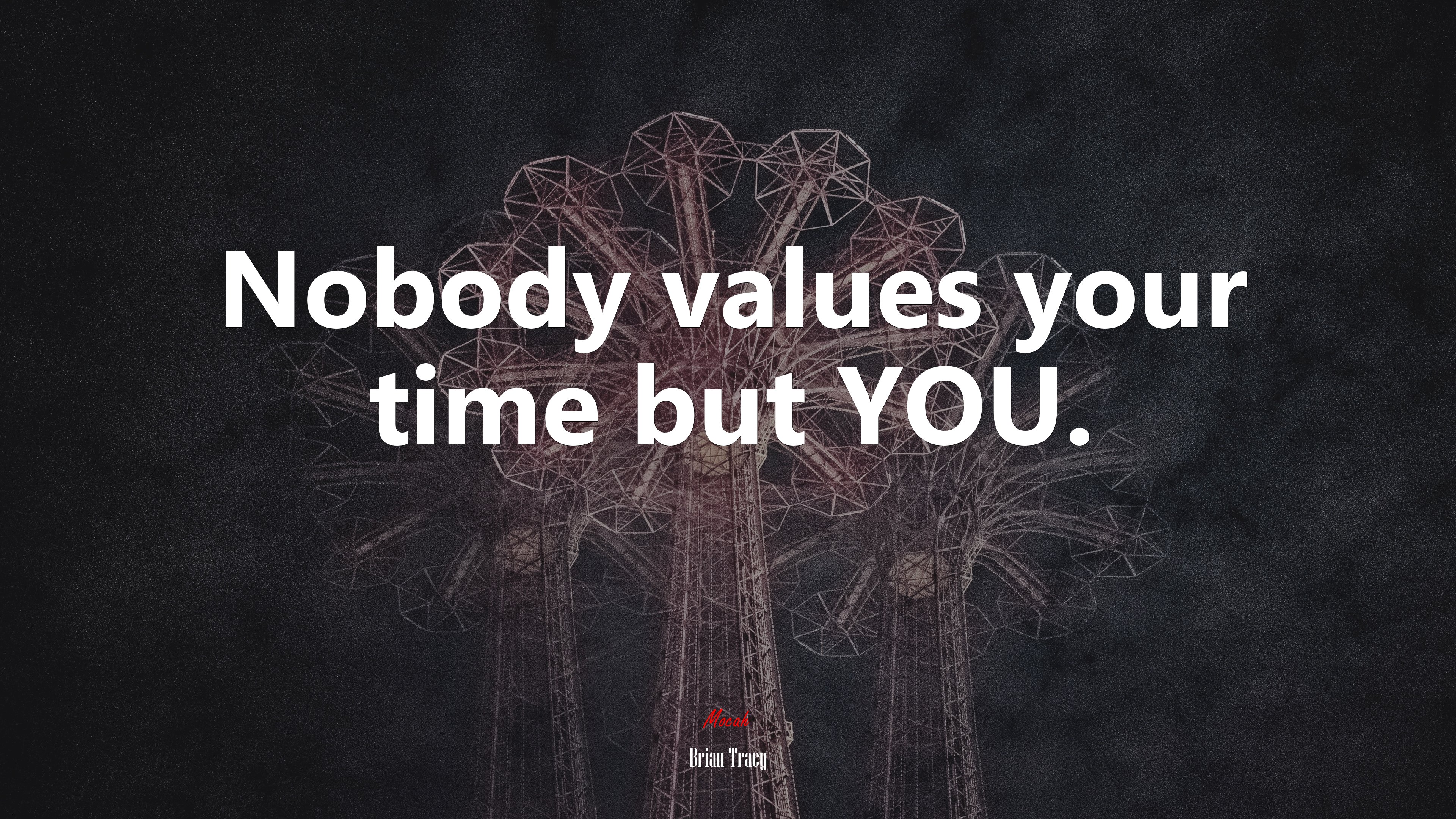 Nobody values your time but YOU. | Brian Tracy quote HD Wallpaper
