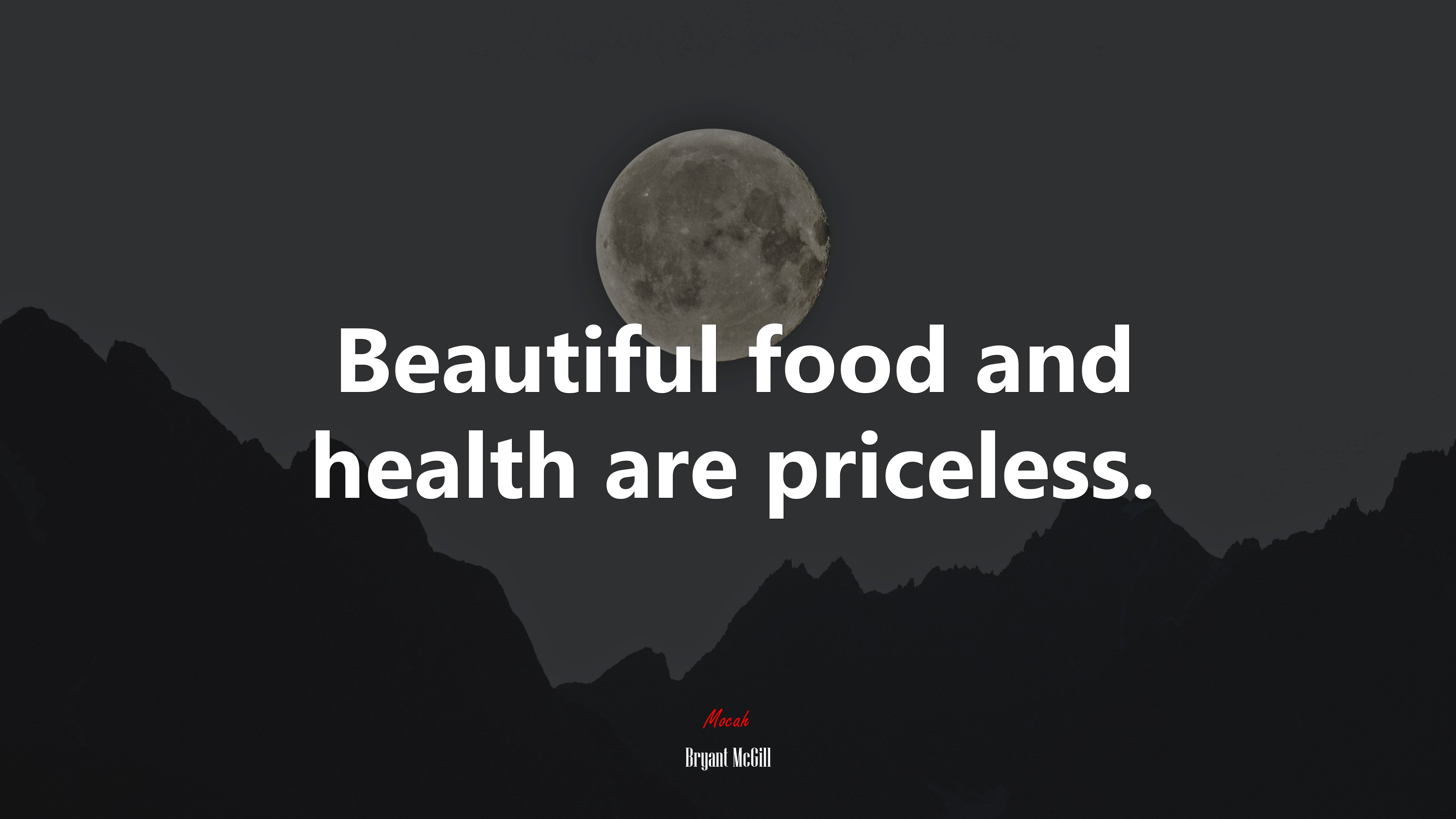 Beautiful food and health are priceless. | Bryant McGill quote HD Wallpaper