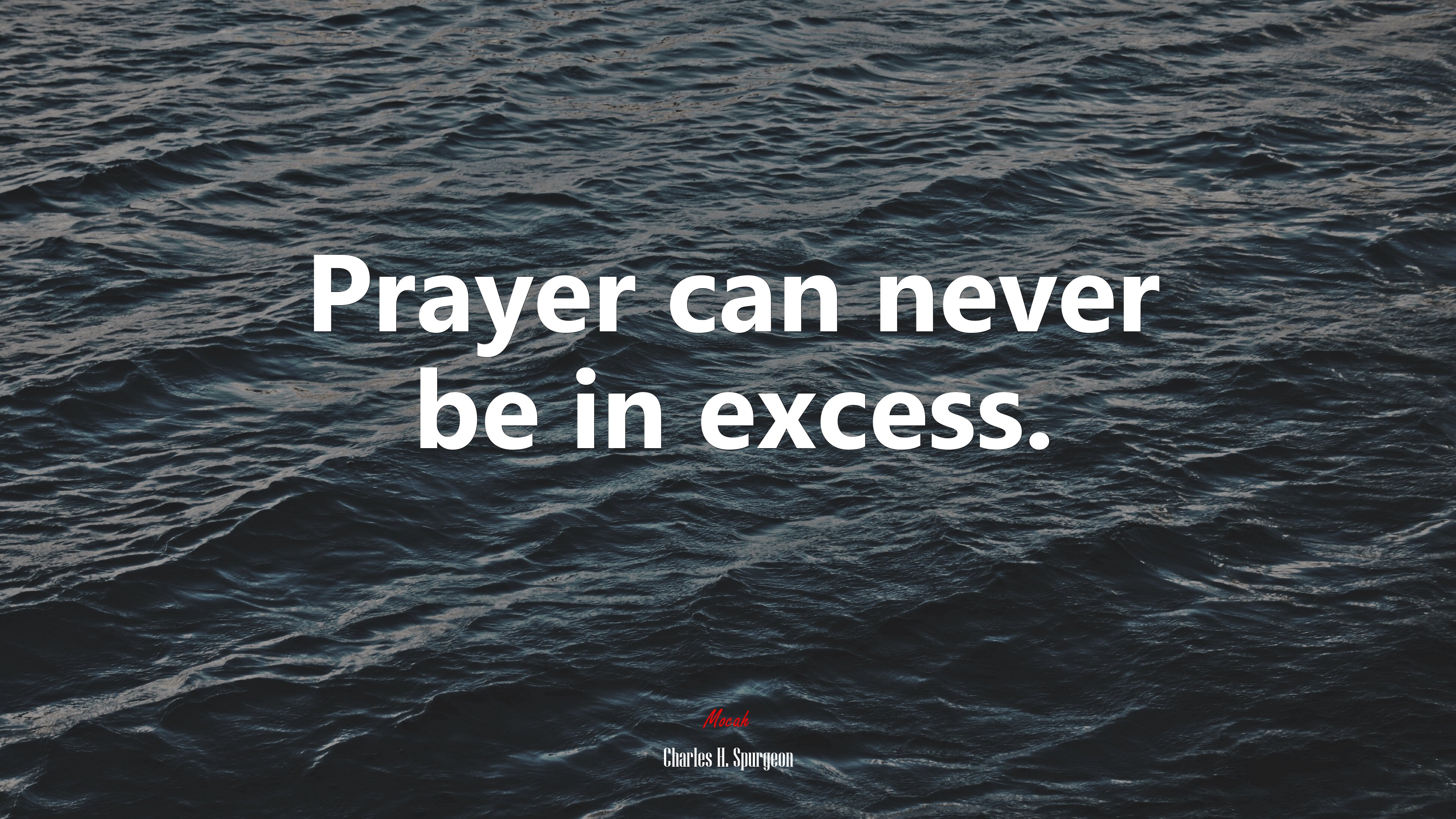 Prayer can never be in excess. | Charles H. Spurgeon quote HD Wallpaper
