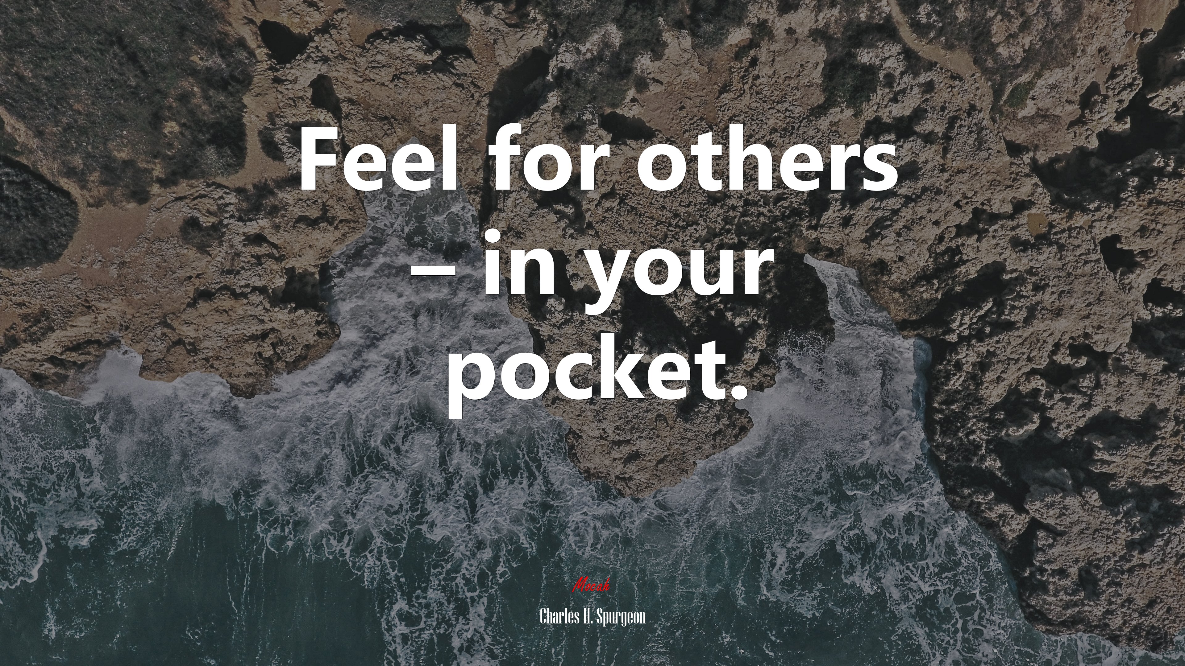 Feel for others – in your pocket. | Charles H. Spurgeon quote HD Wallpaper