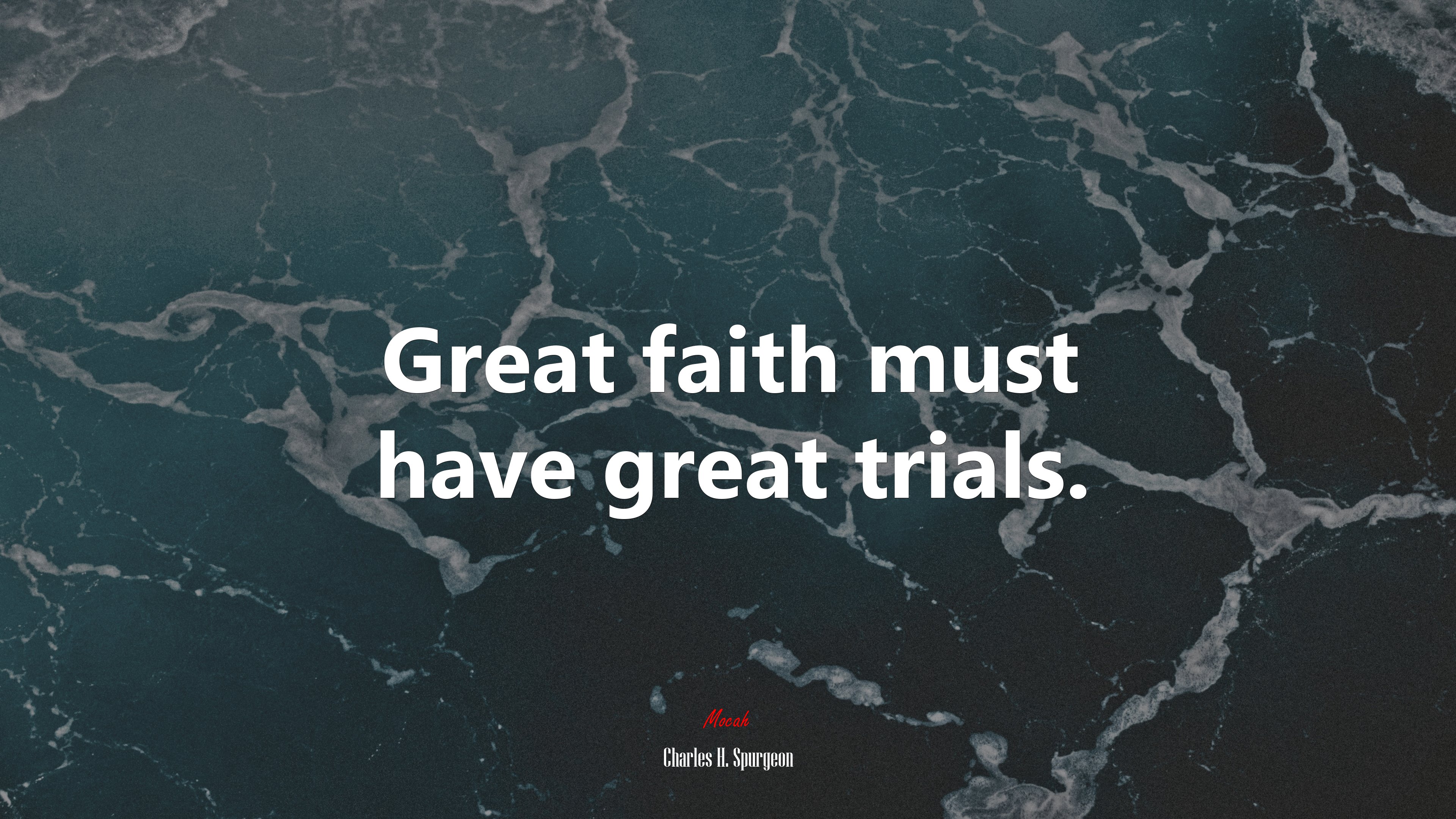 Great faith must have great trials. | Charles H. Spurgeon quote HD Wallpaper