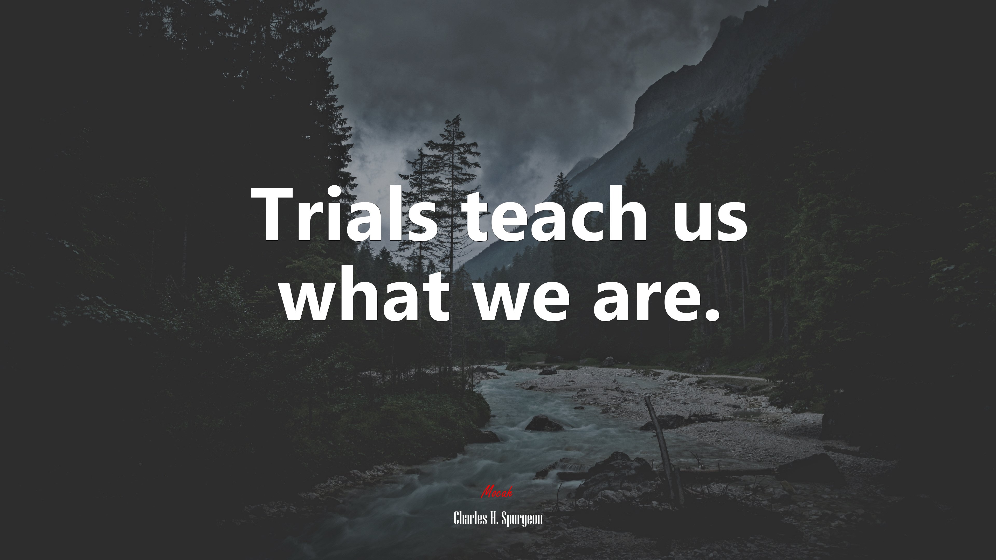 Trials teach us what we are. | Charles H. Spurgeon quote HD Wallpaper