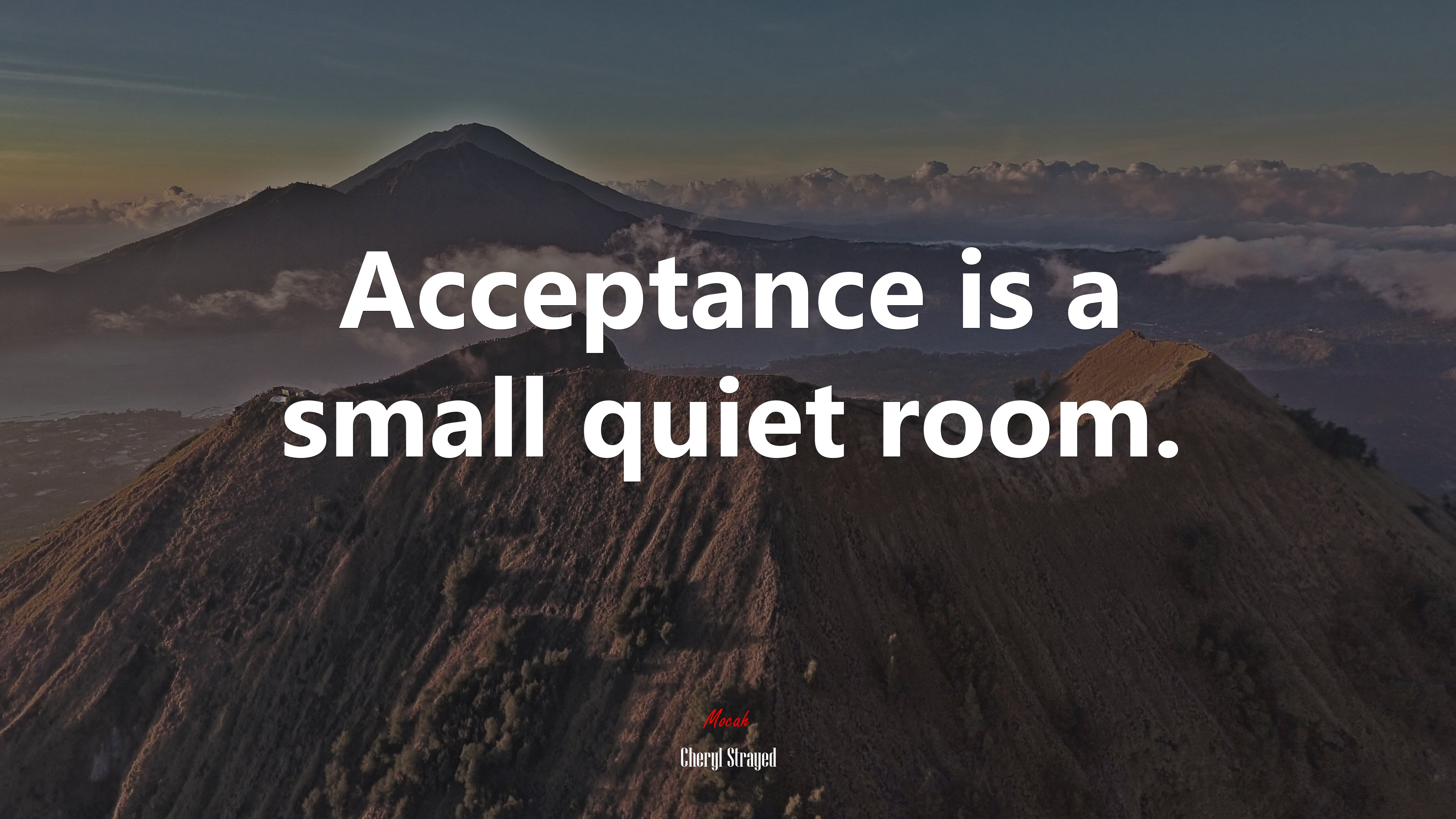 Acceptance is a small quiet room. | Cheryl Strayed quote HD Wallpaper