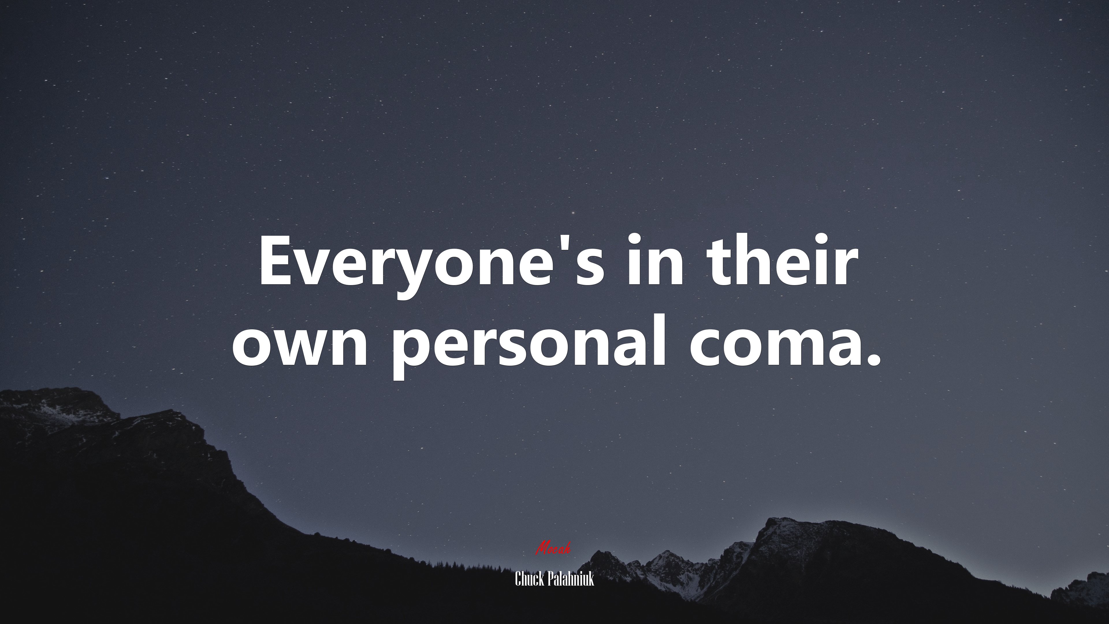 Everyone’s in their own personal coma. | Chuck Palahniuk quote HD Wallpaper