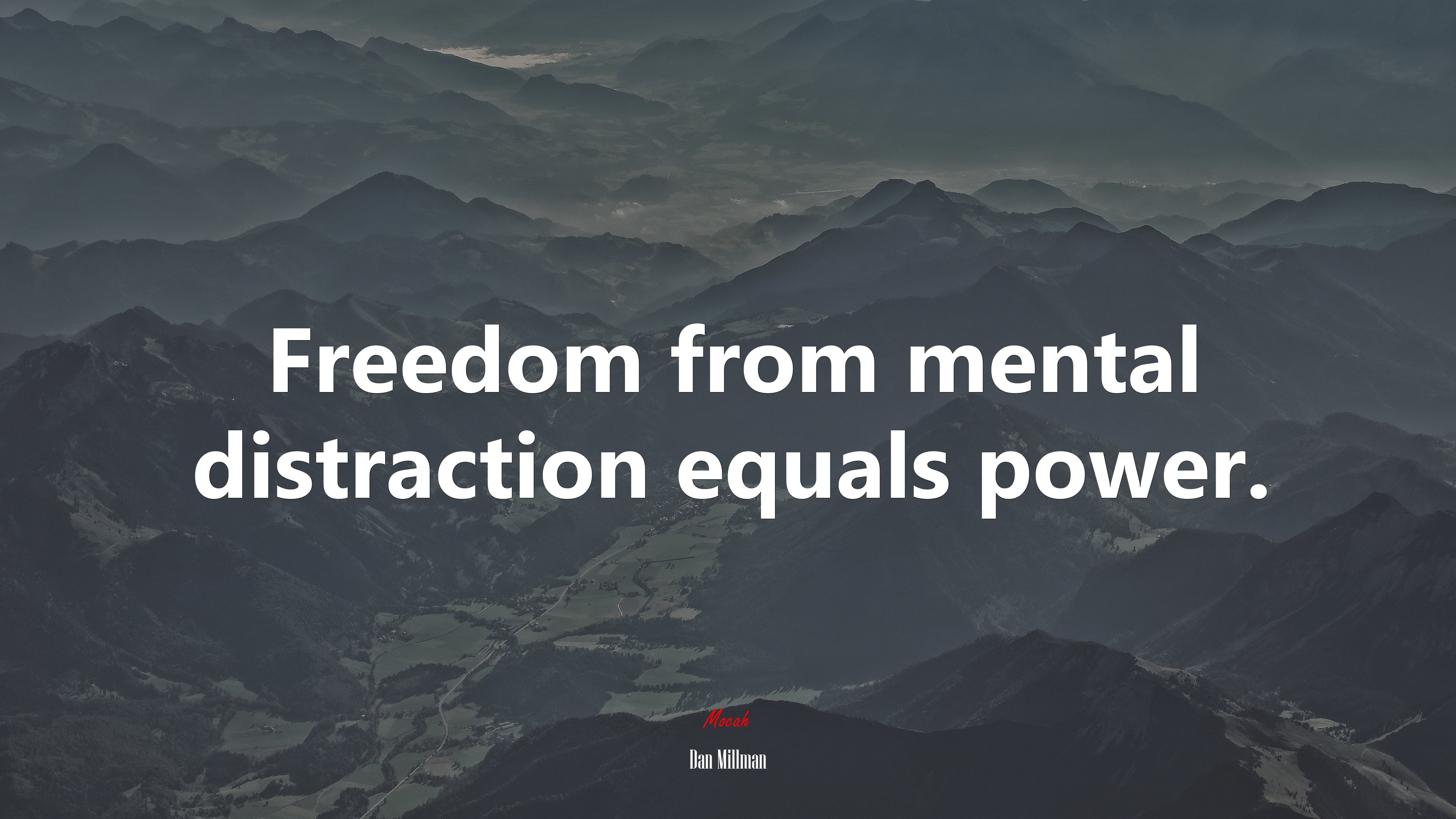 Freedom from mental distraction equals power. | Dan Millman quote HD Wallpaper