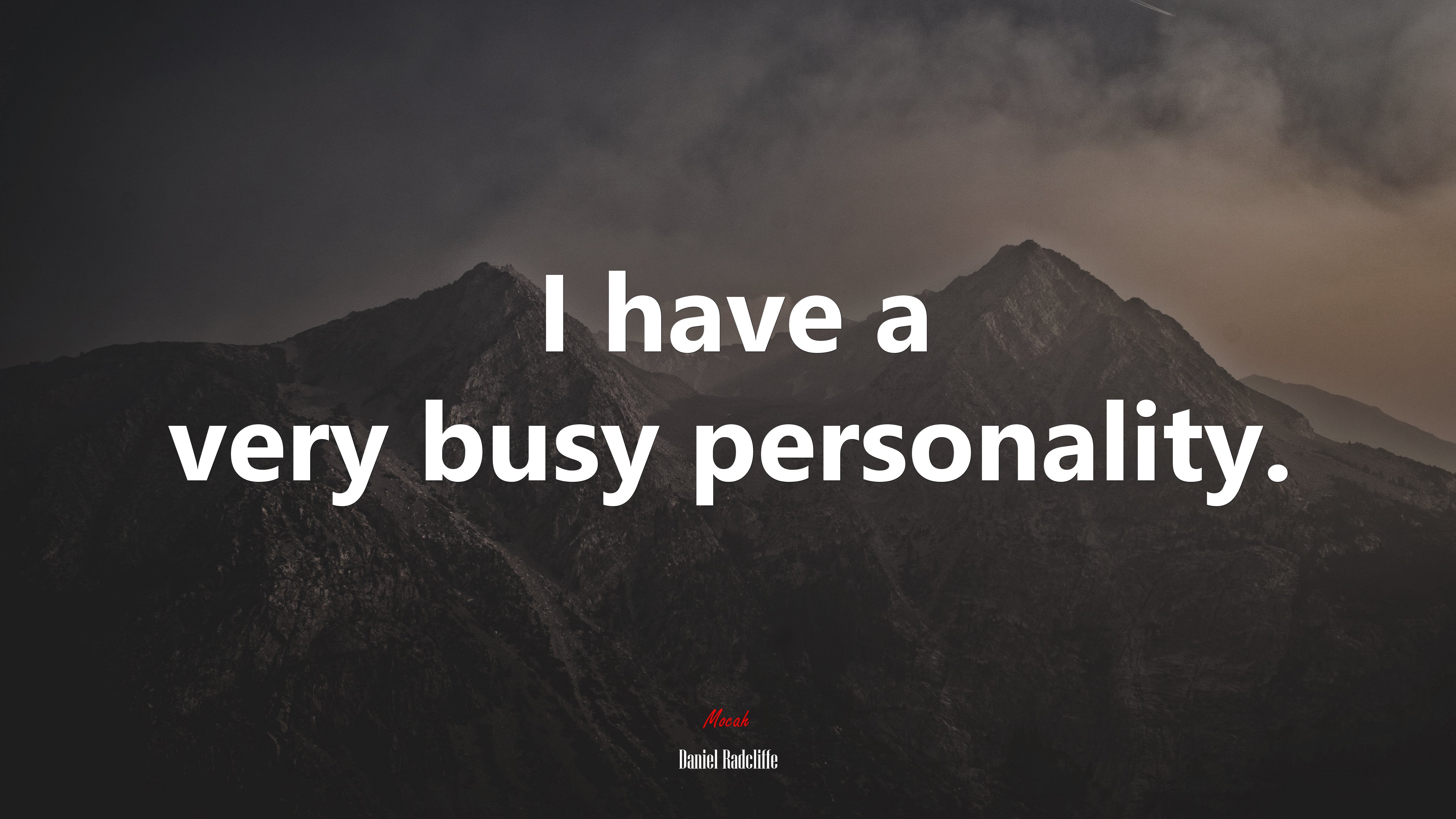 I have a very busy personality. | Daniel Radcliffe quote HD Wallpaper