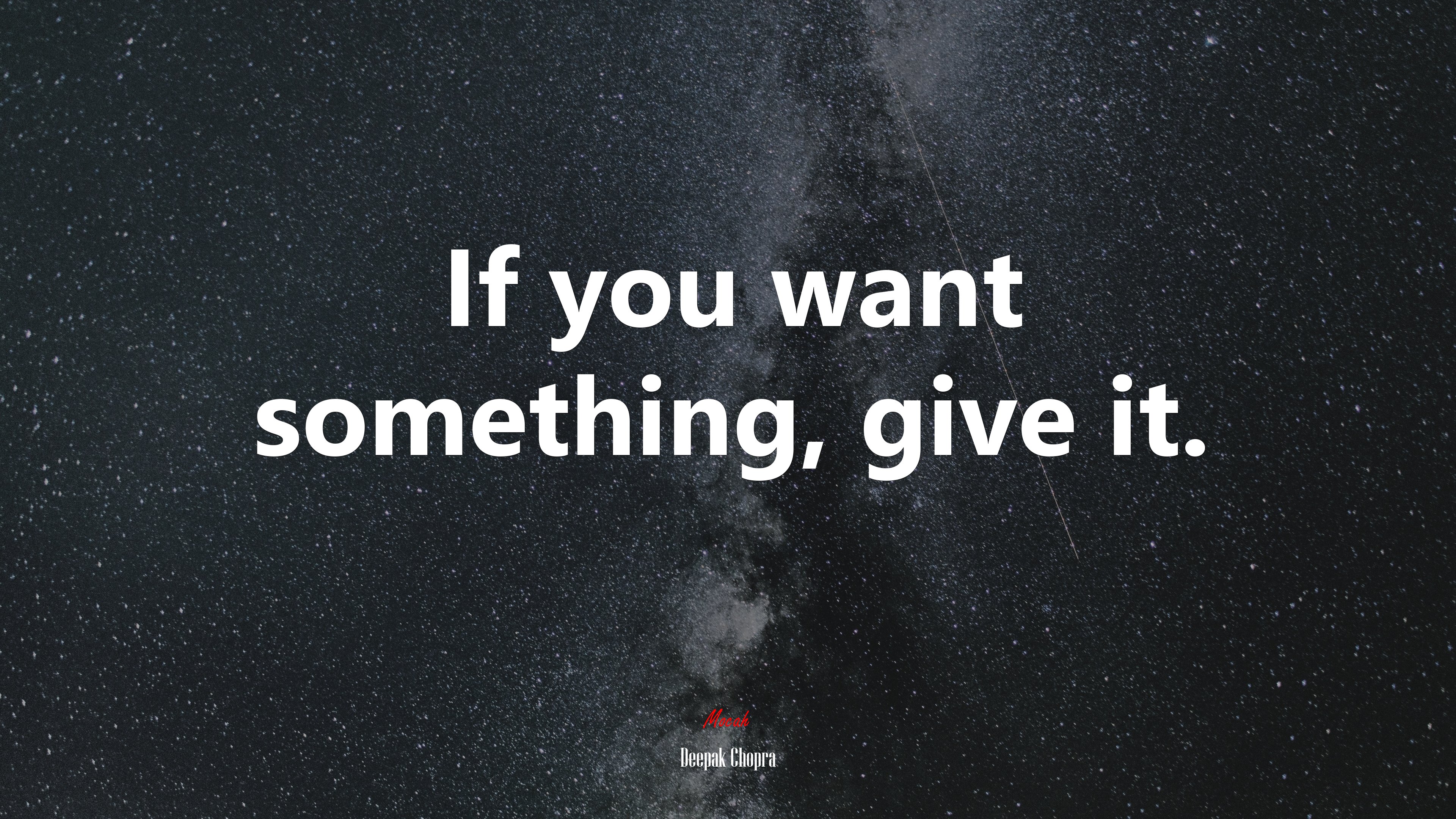 If you want something, give it. | Deepak Chopra quote HD Wallpaper