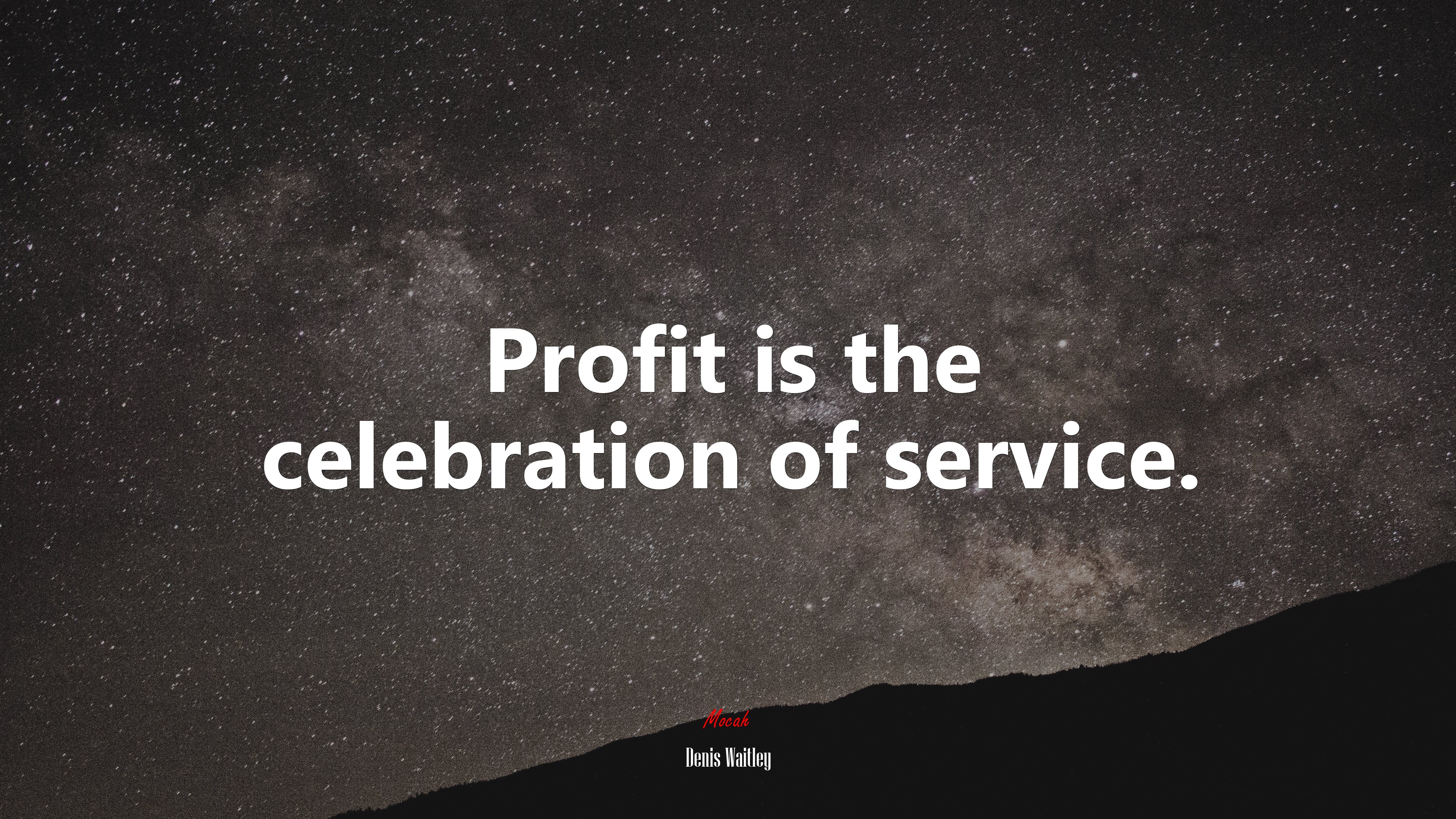 Profit is the celebration of service. | Denis Waitley quote HD Wallpaper