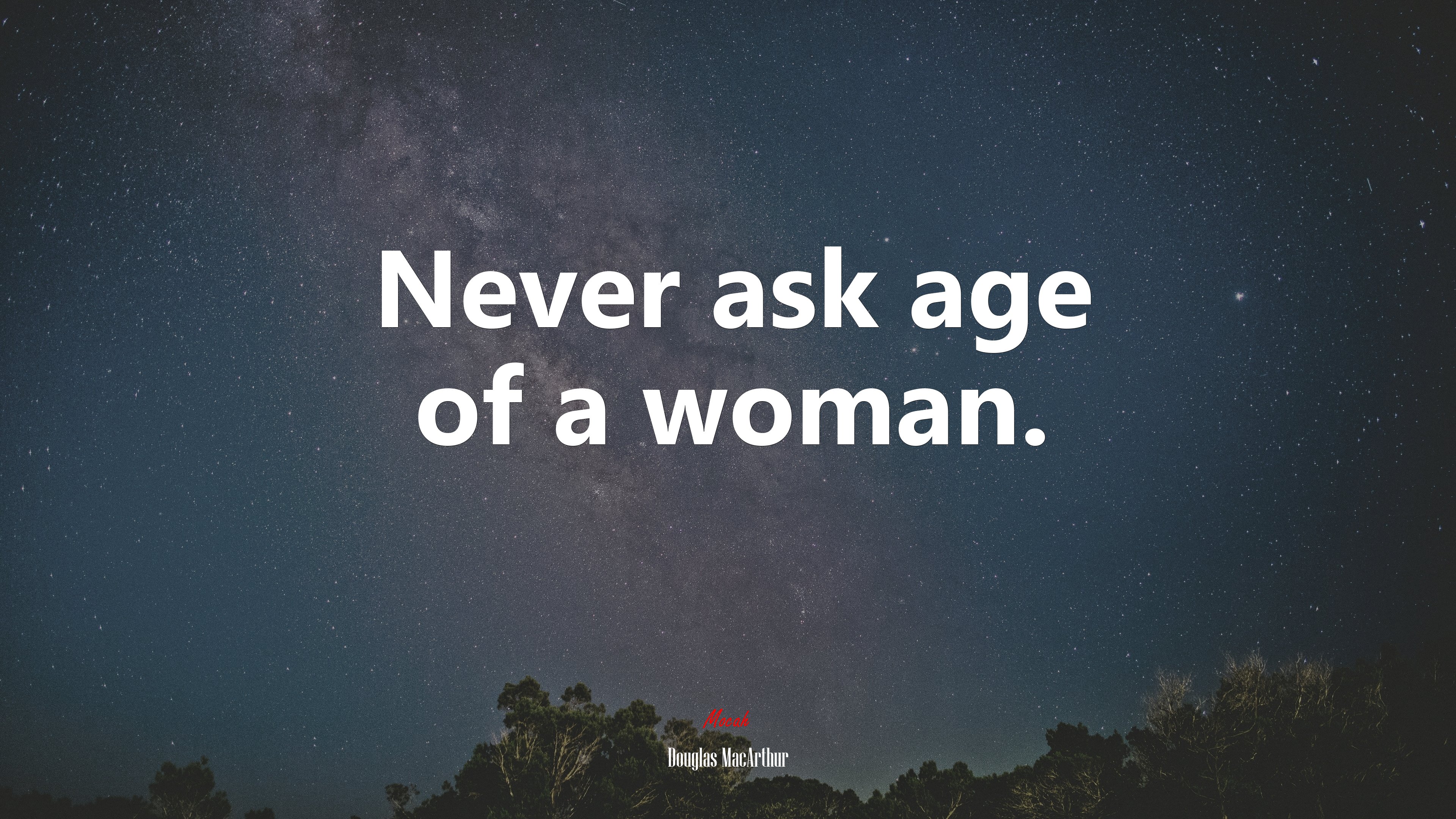 Never ask age of a woman. | Douglas MacArthur quote HD Wallpaper
