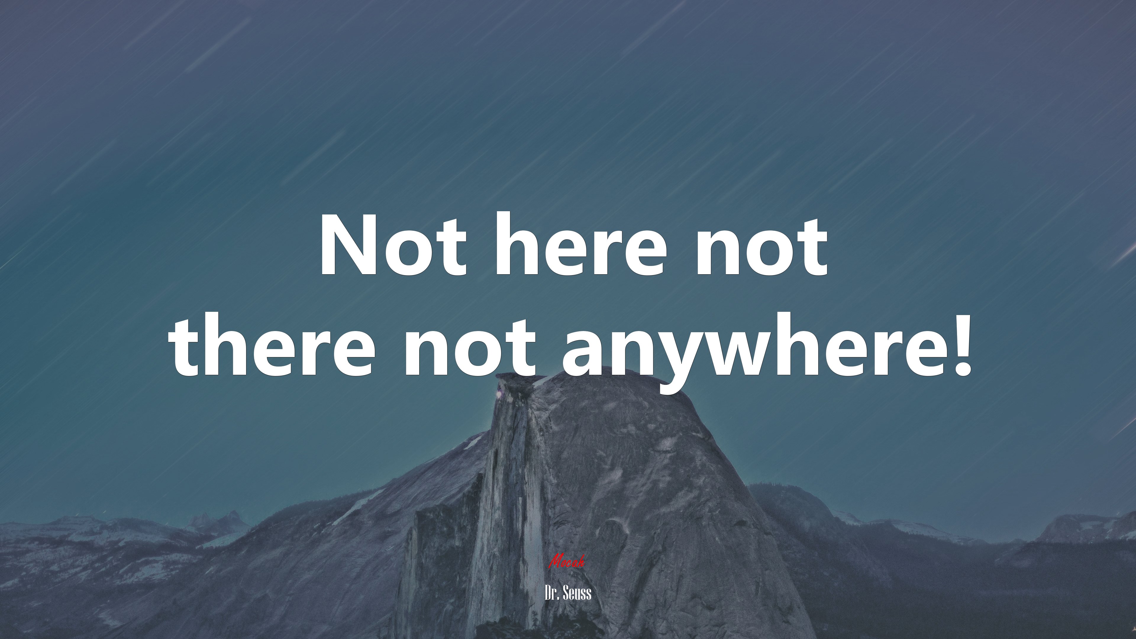 Not here not there not anywhere! | Dr. Seuss quote HD Wallpaper