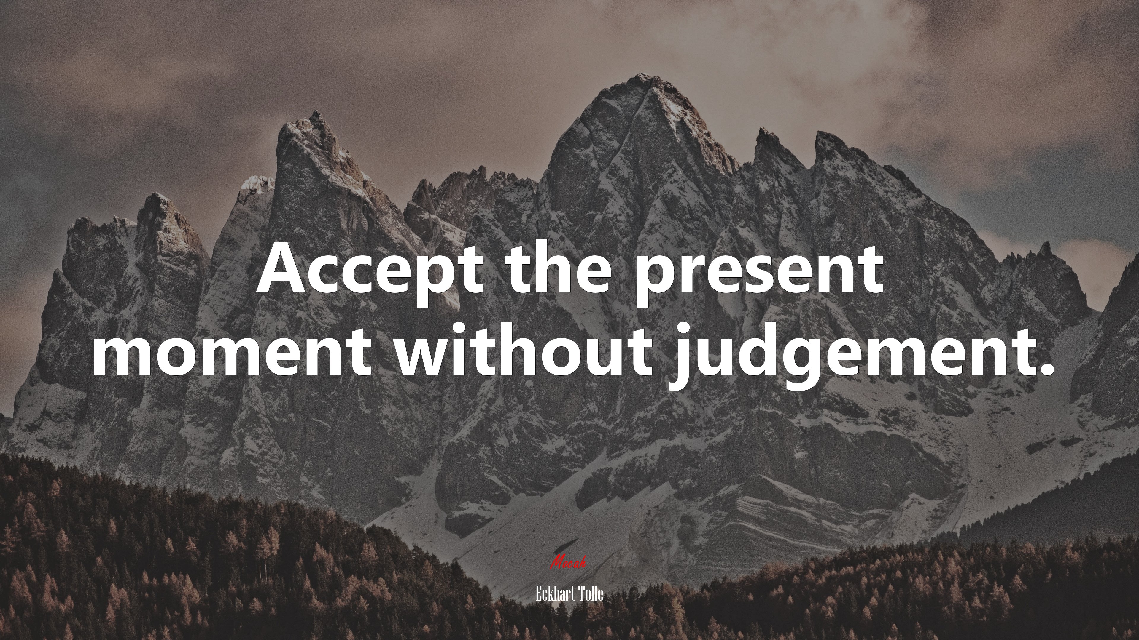 Accept the present moment without judgement. | Eckhart Tolle quote HD Wallpaper