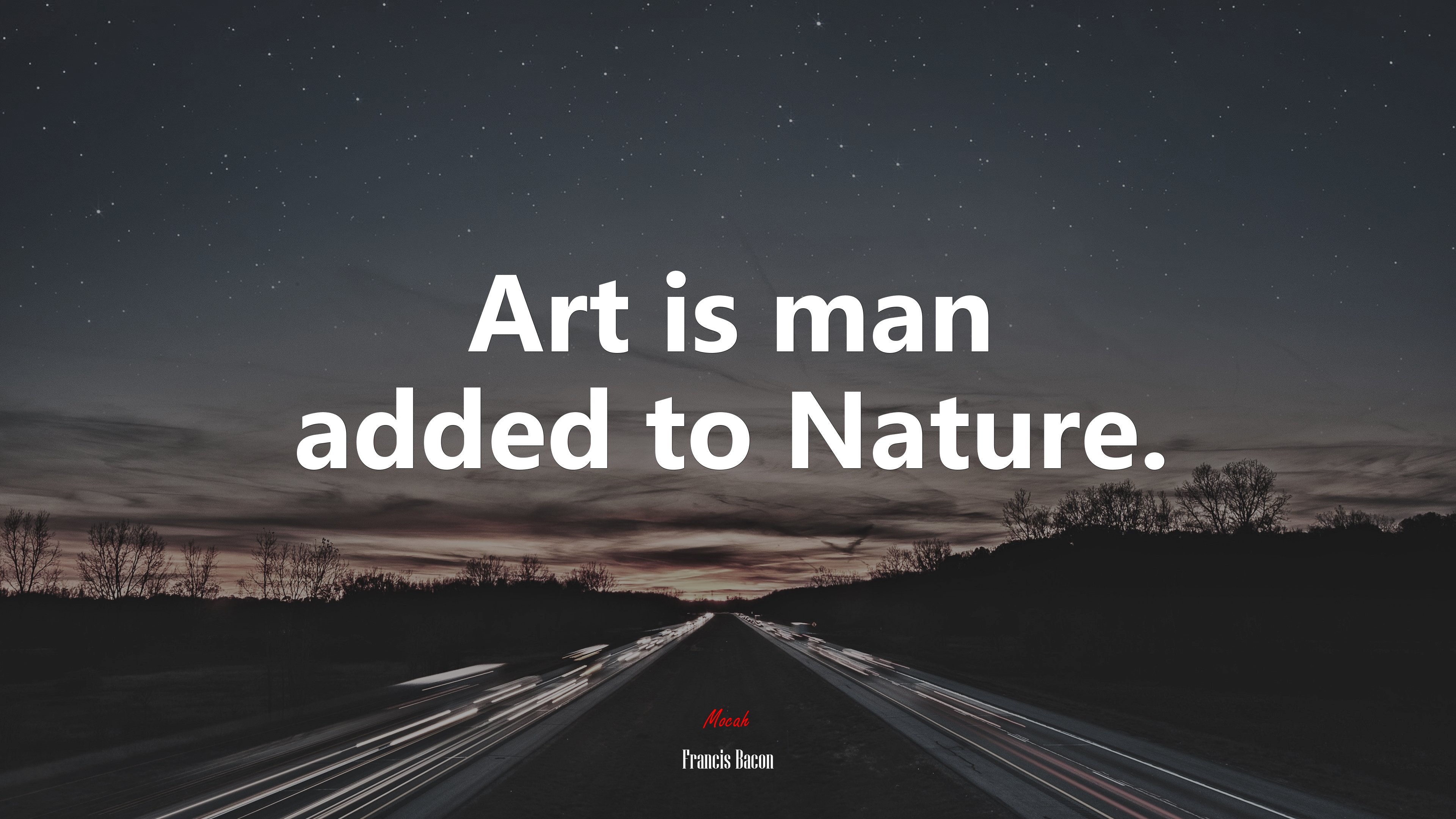 Art is man added to Nature. | Francis Bacon quote HD Wallpaper