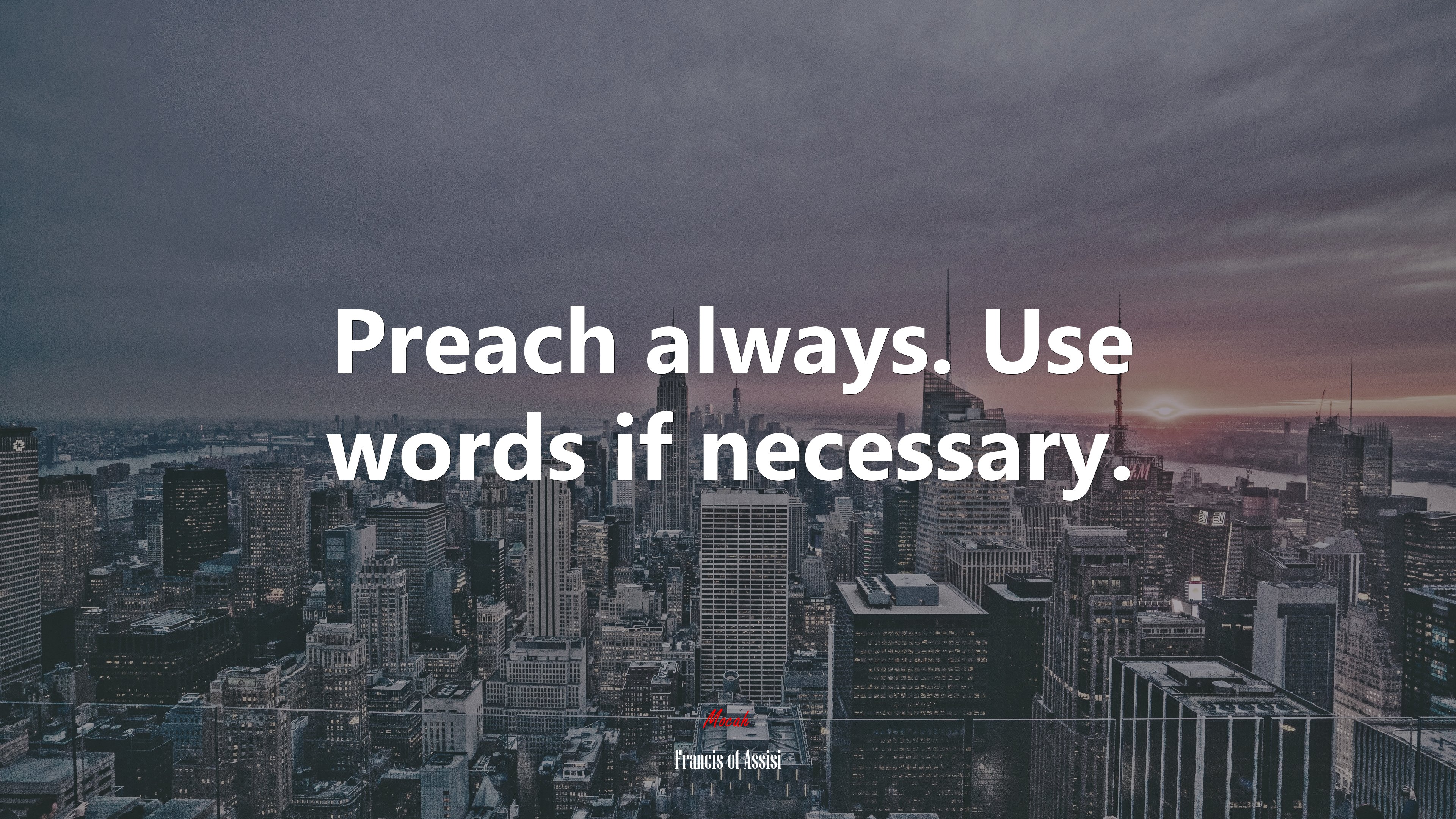 Preach always. Use words if necessary. | Francis of Assisi quote HD Wallpaper