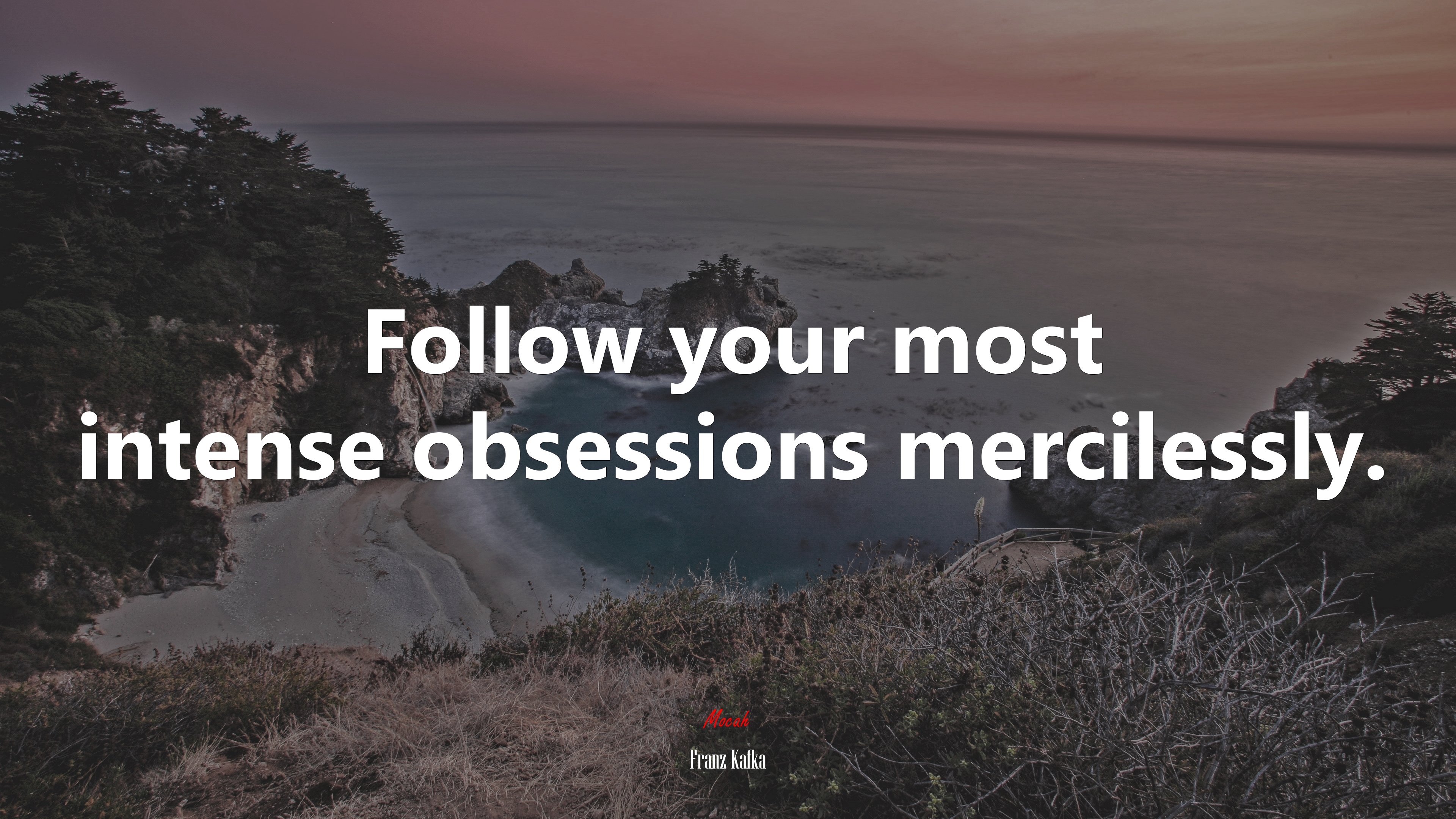 Follow your most intense obsessions mercilessly. | Franz Kafka quote HD Wallpaper
