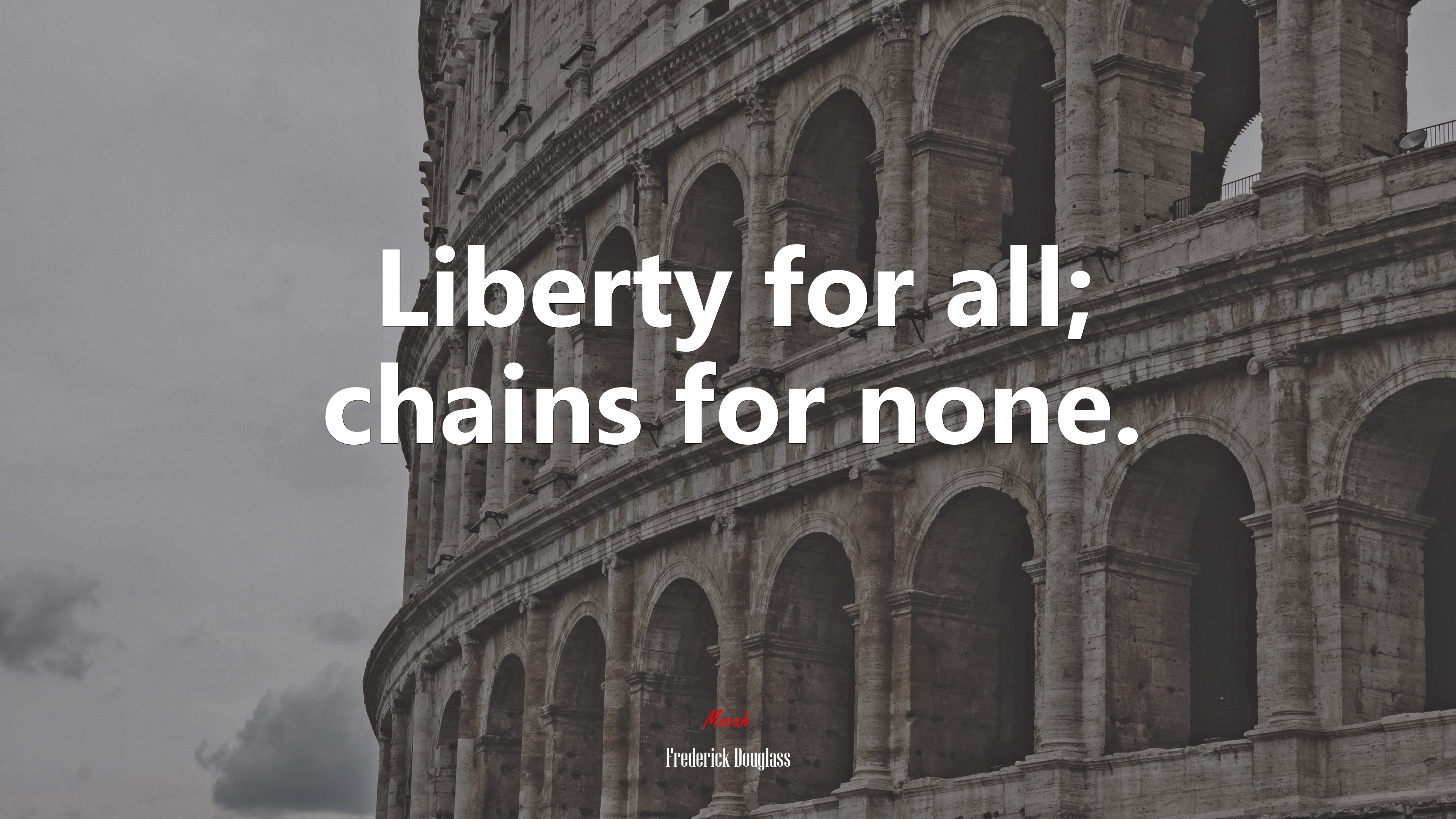 Liberty for all; chains for none. | Frederick Douglass quote HD Wallpaper
