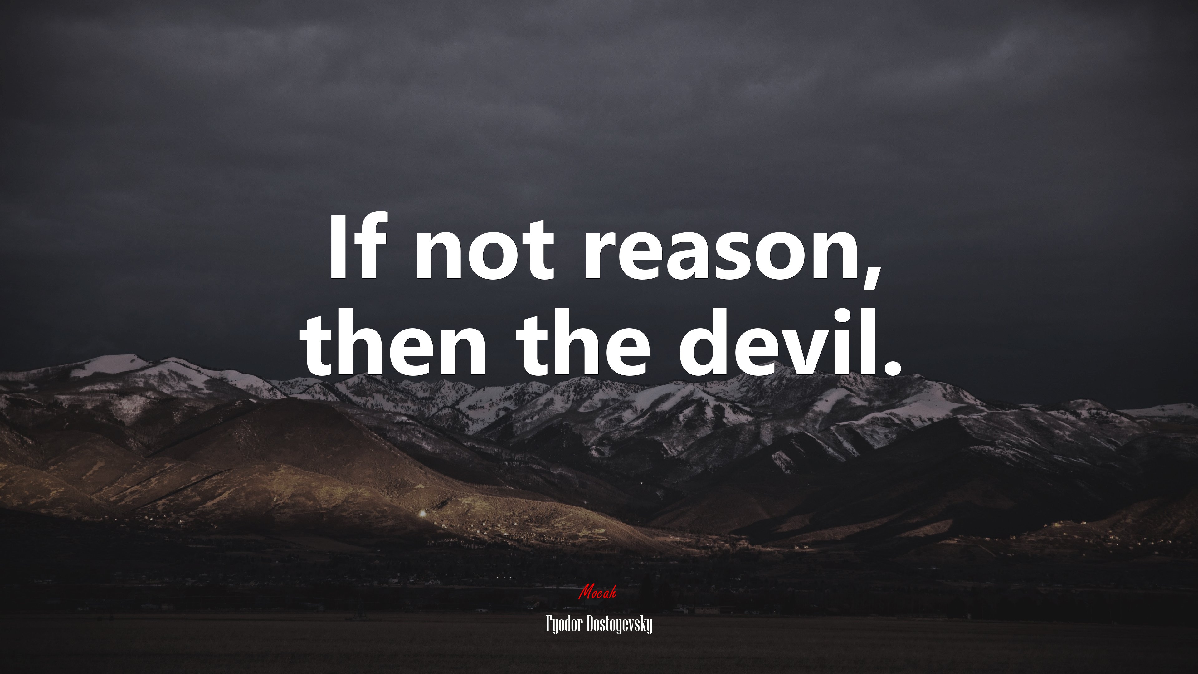 If not reason, then the devil. | Fyodor Dostoyevsky quote HD Wallpaper