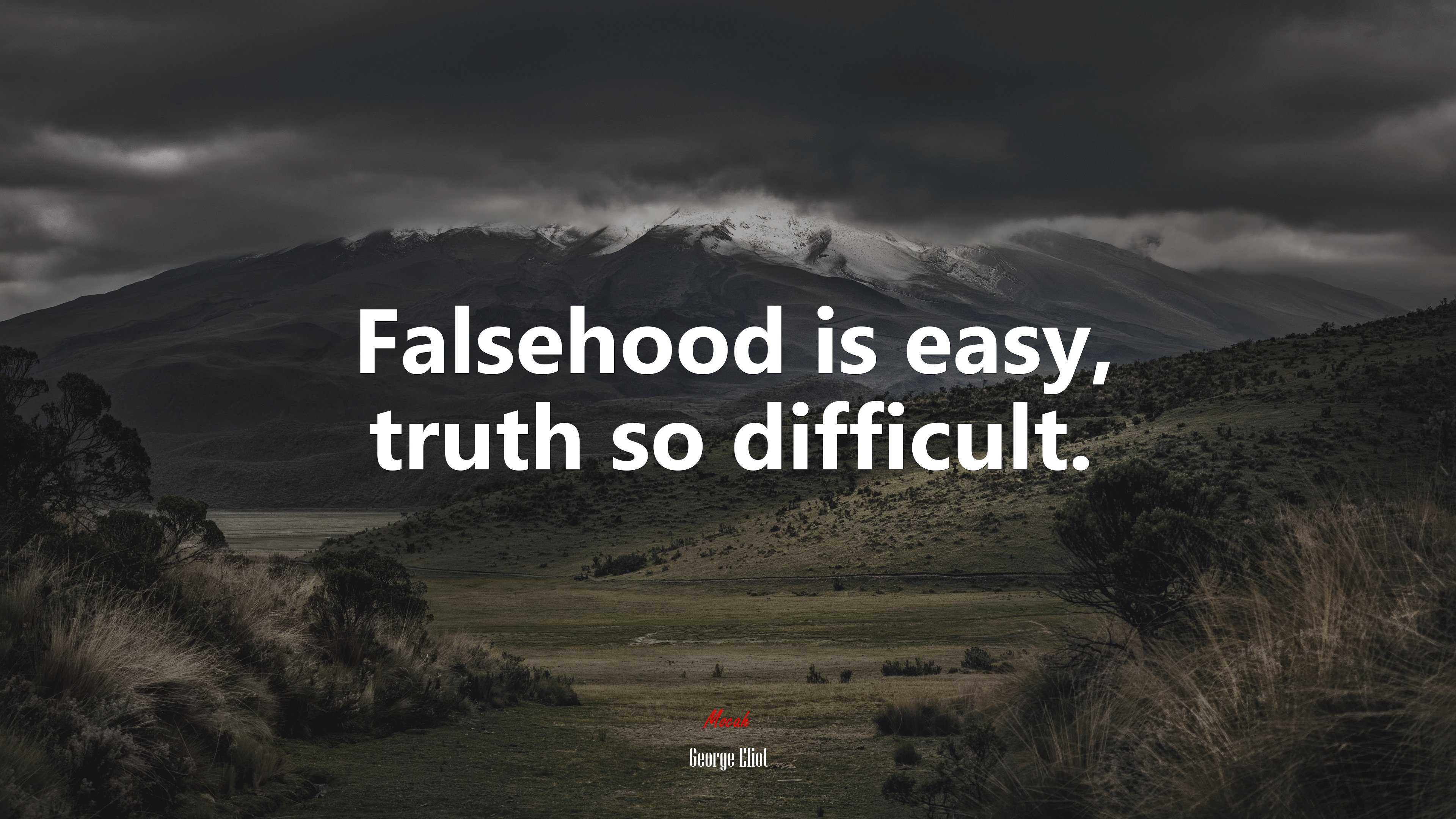 Falsehood is easy, truth so difficult. | George Eliot quote HD Wallpaper