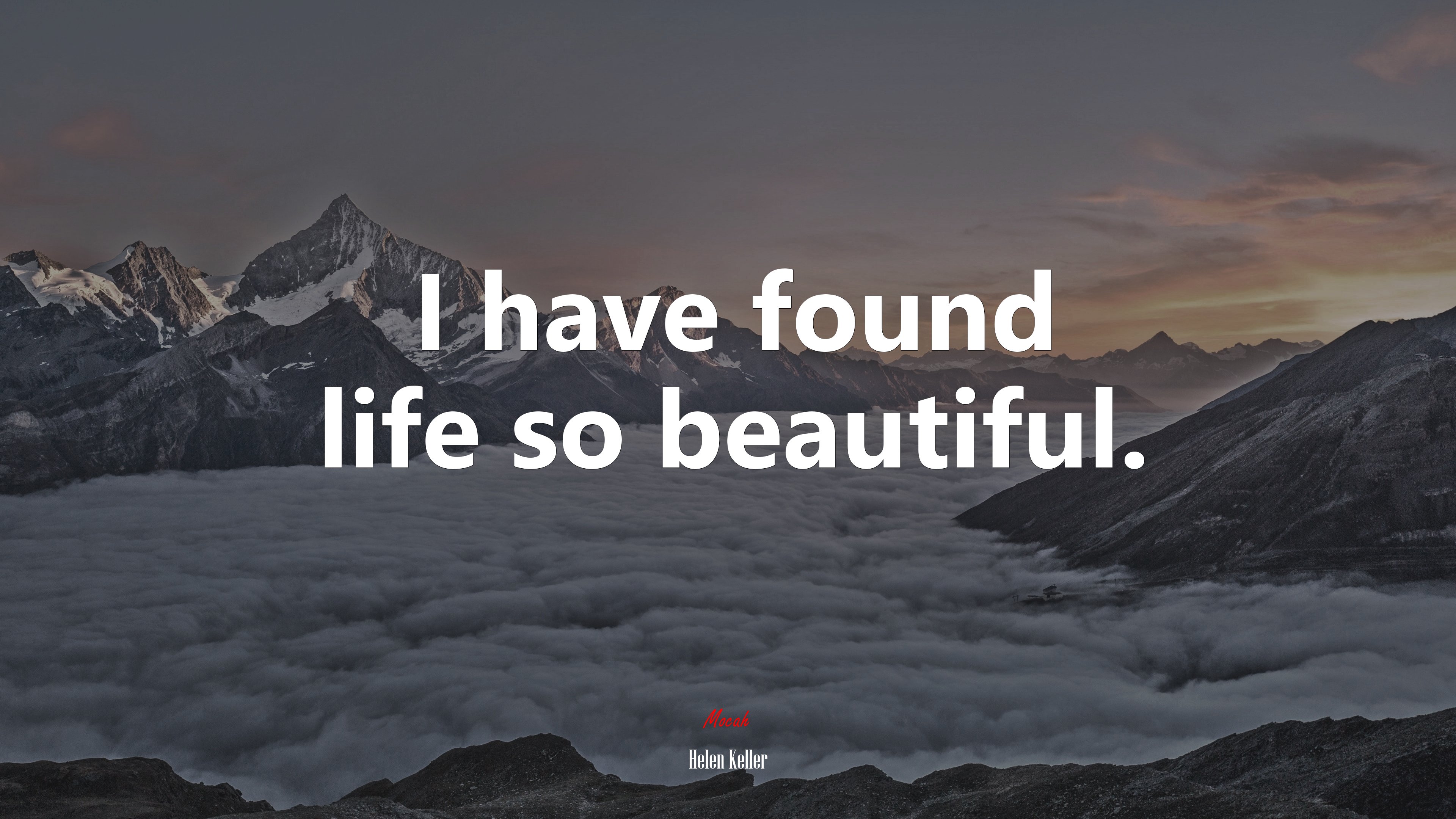 I have found life so beautiful. | Helen Keller quote HD Wallpaper