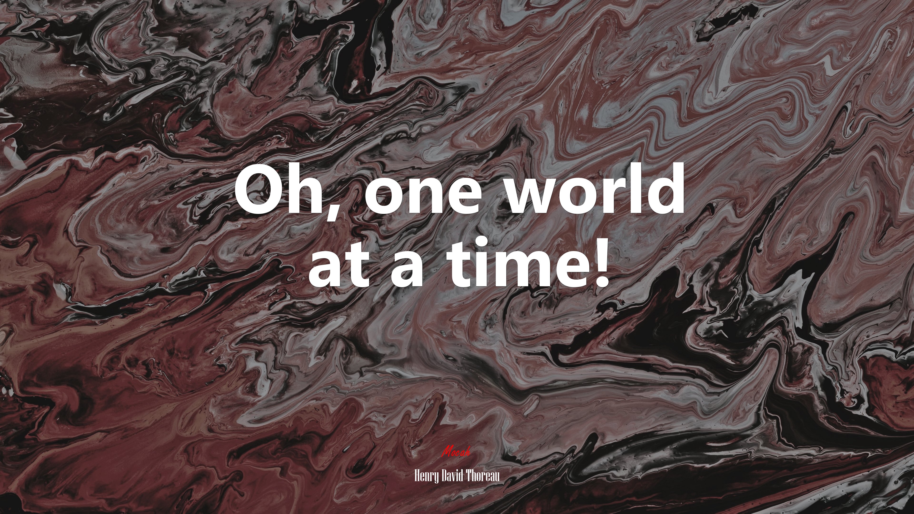 Oh, one world at a time! | Henry David Thoreau quote HD Wallpaper