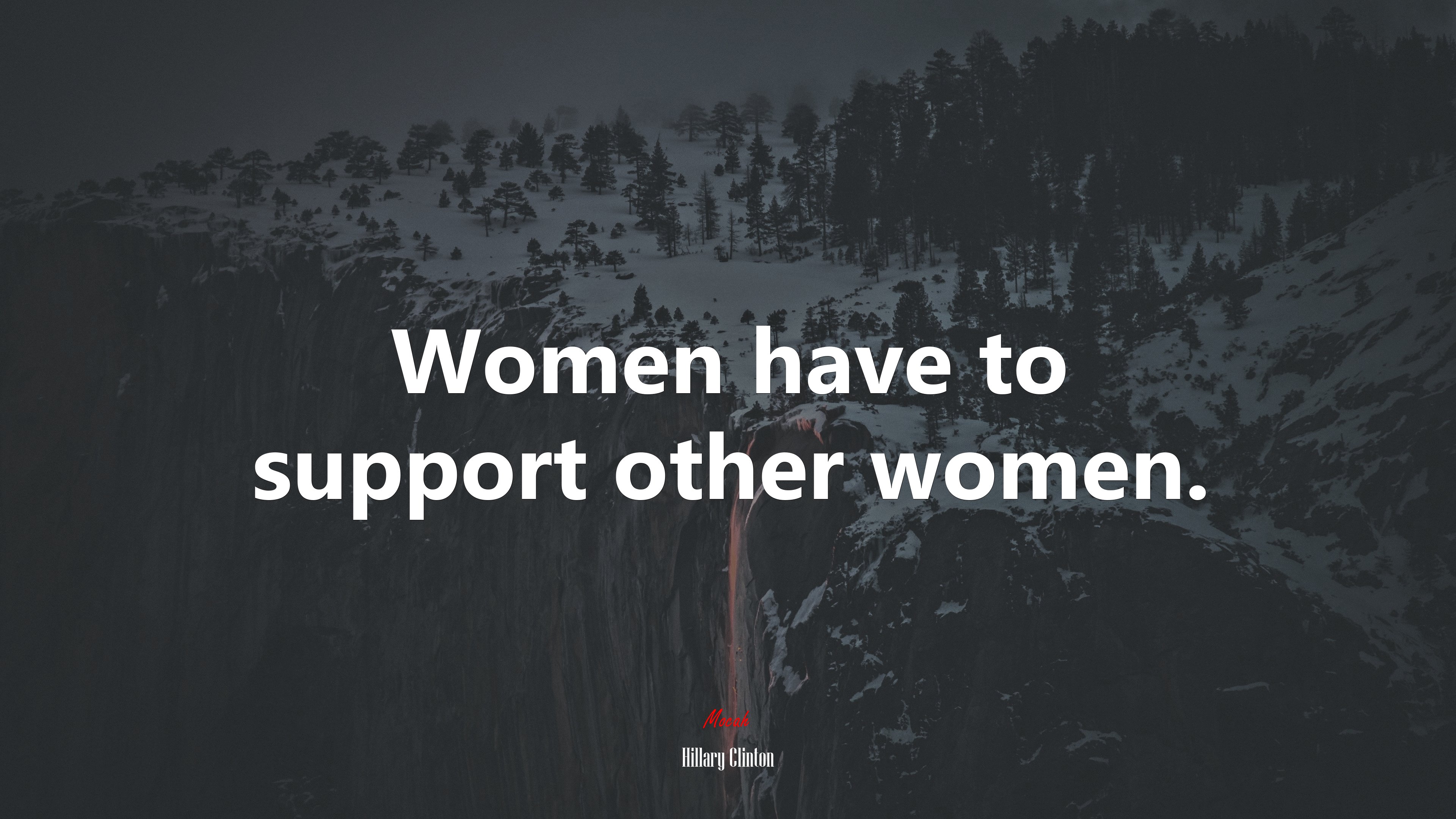 Women have to support other women. | Hillary Clinton quote HD Wallpaper