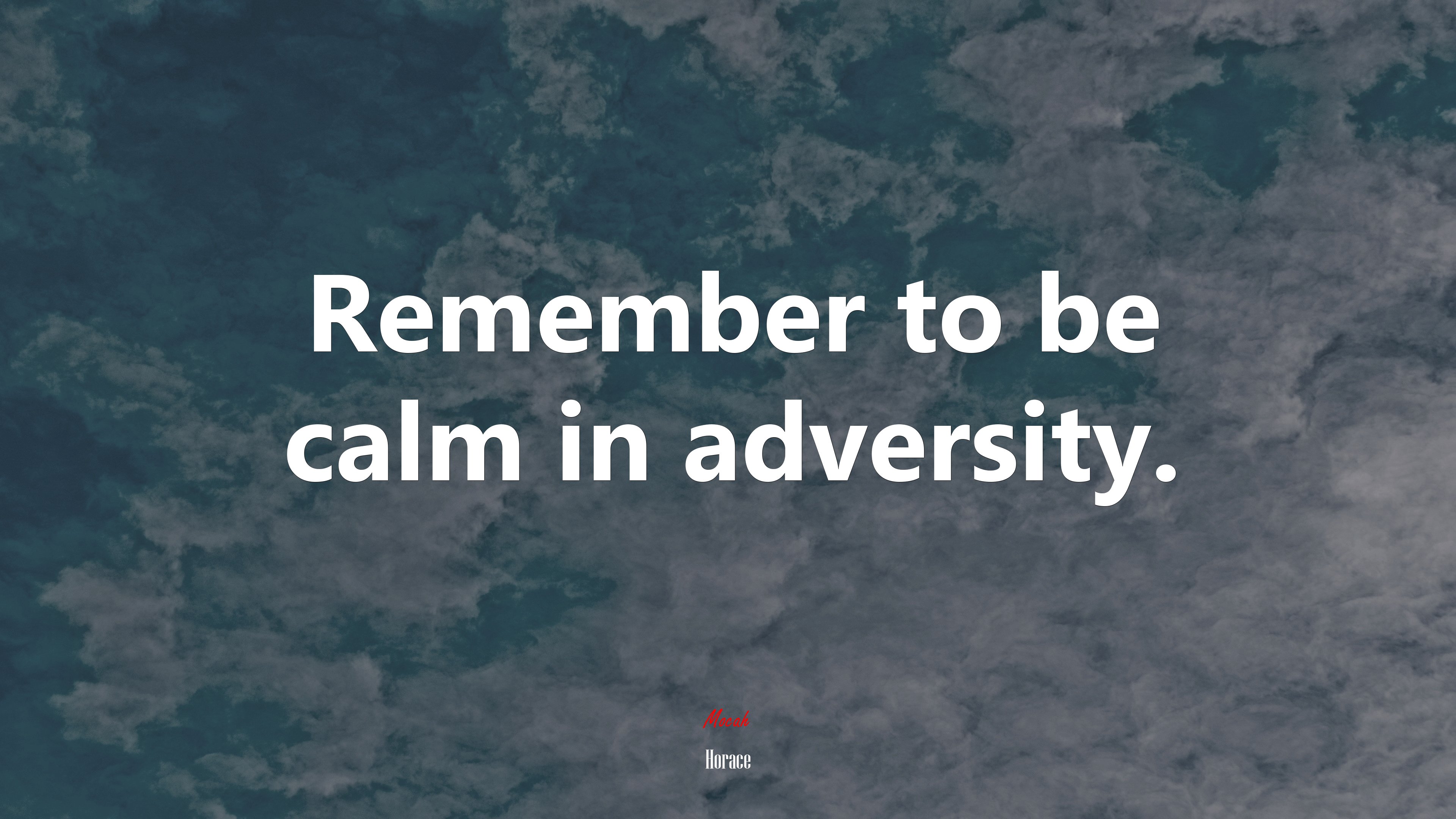 Remember to be calm in adversity. | Horace quote HD Wallpaper
