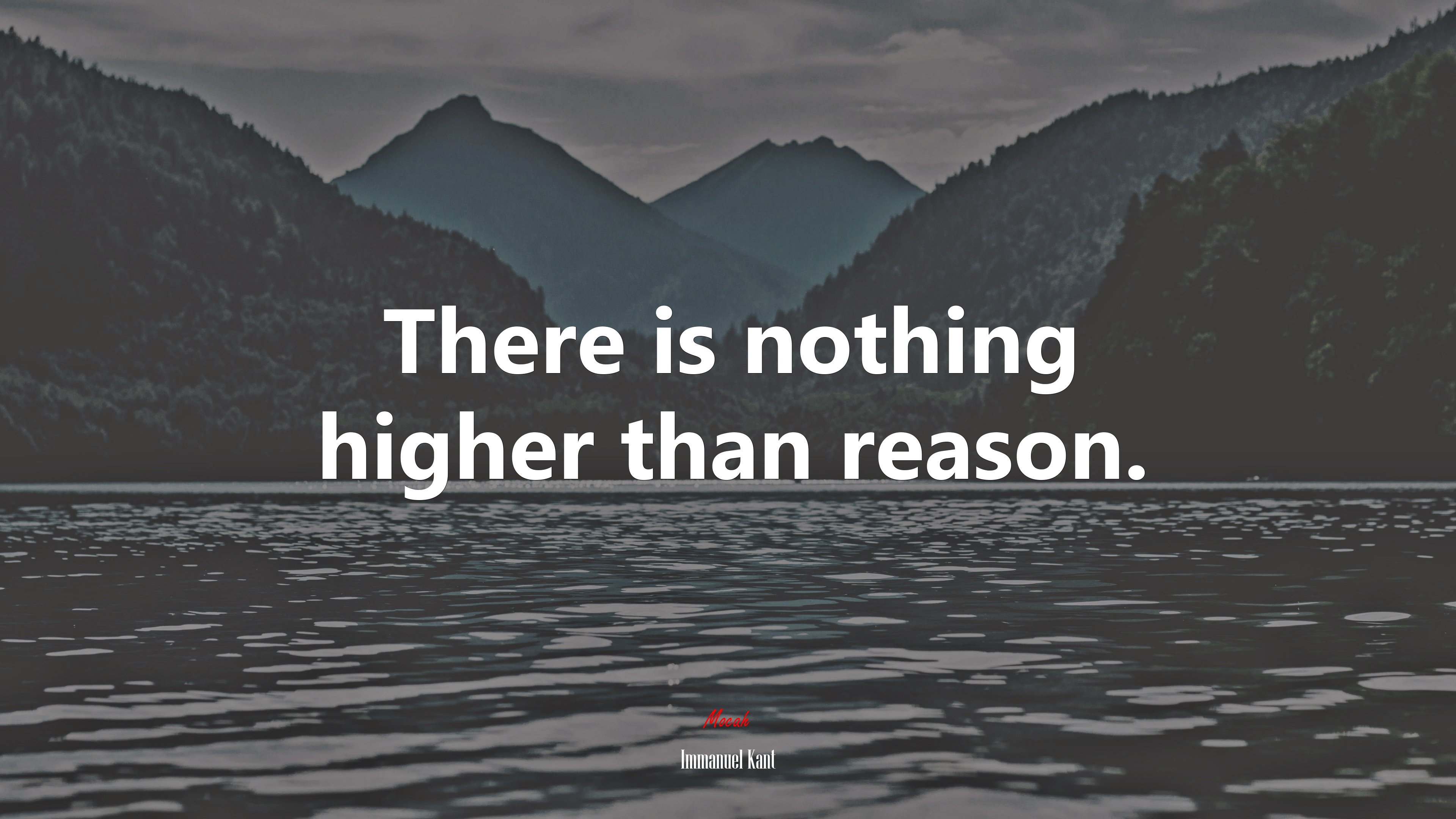 There is nothing higher than reason. | Immanuel Kant quote HD Wallpaper
