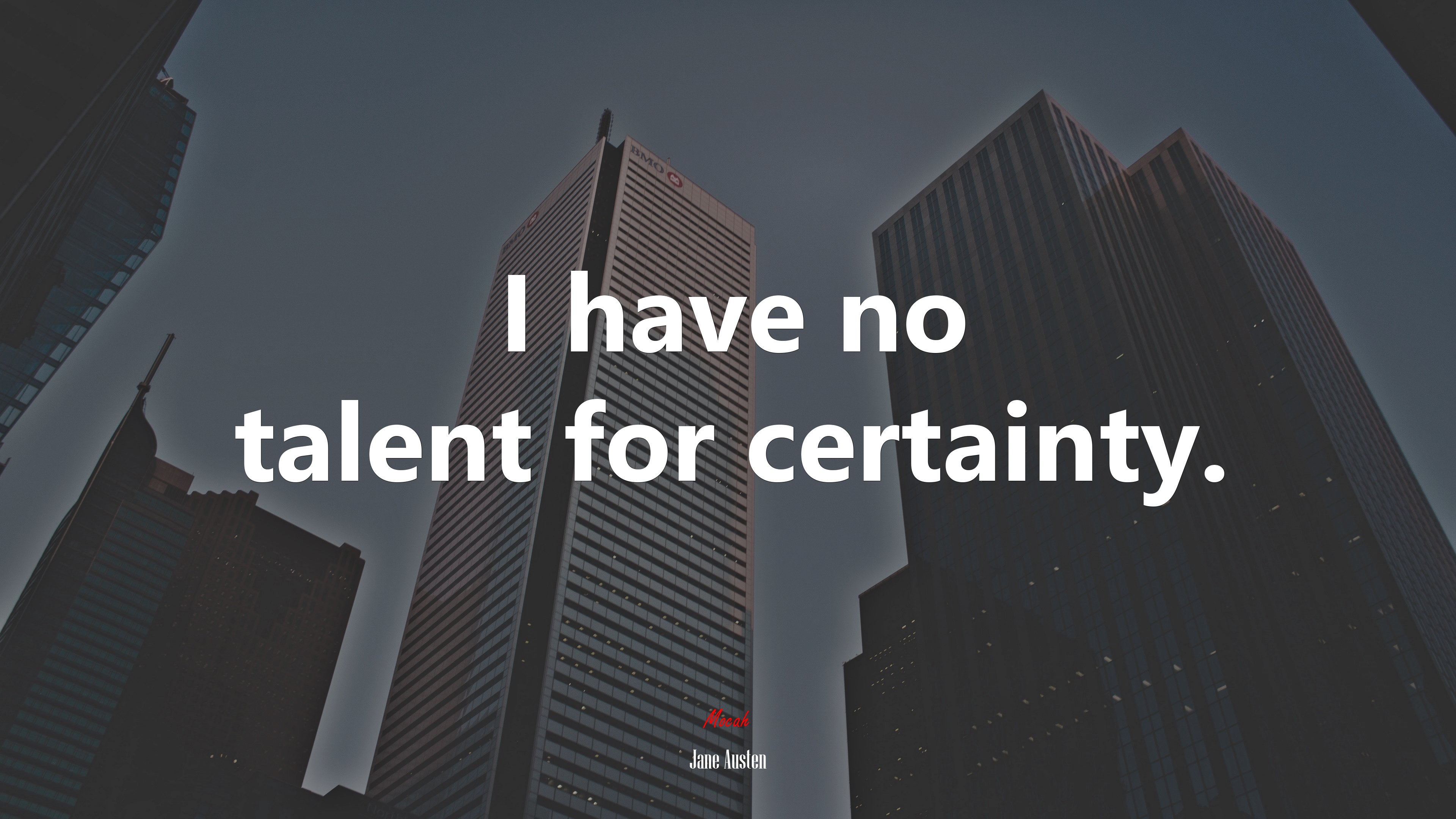 I have no talent for certainty. | Jane Austen quote HD Wallpaper