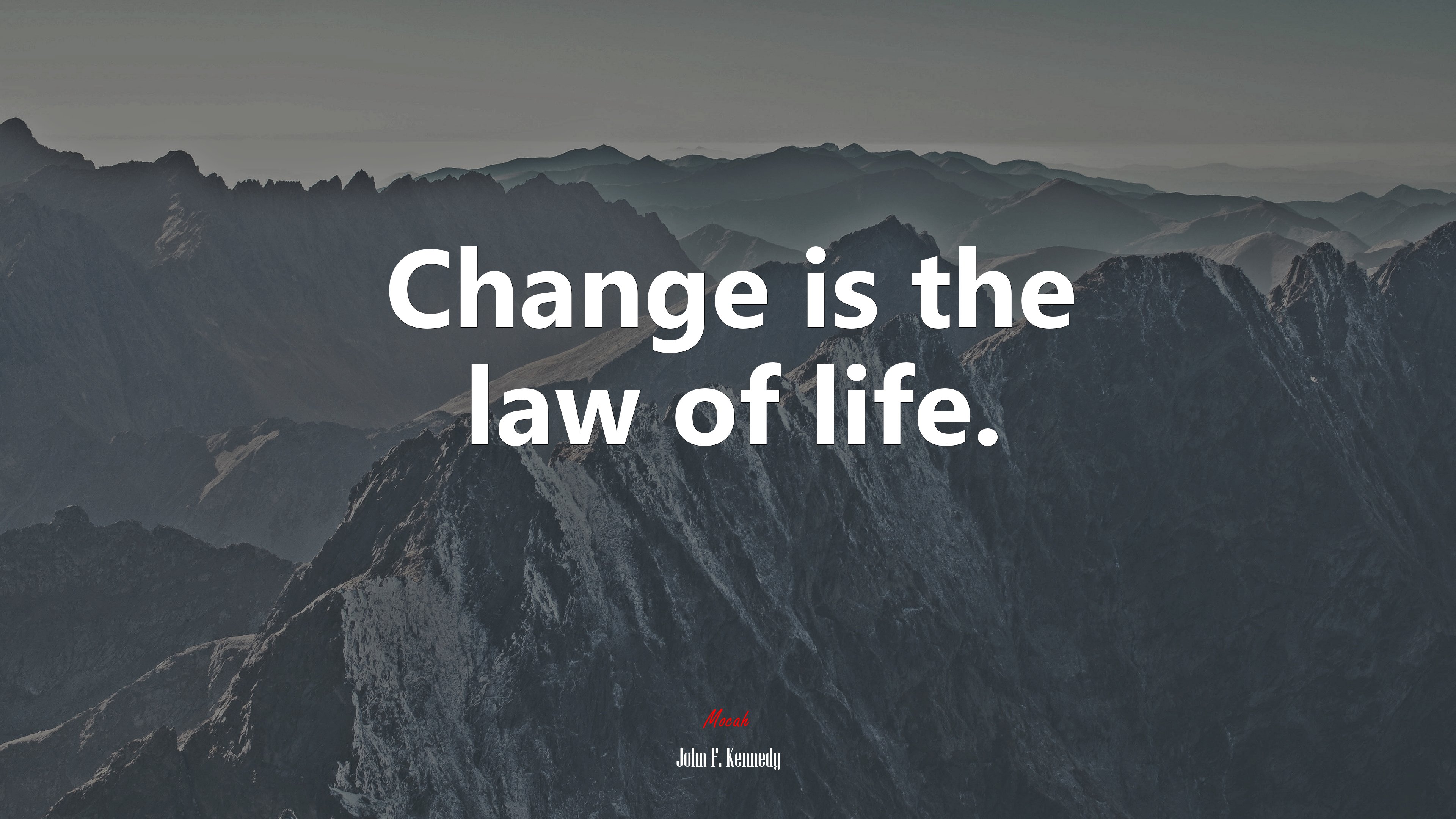 Change is the law of life. | John F. Kennedy quote HD Wallpaper