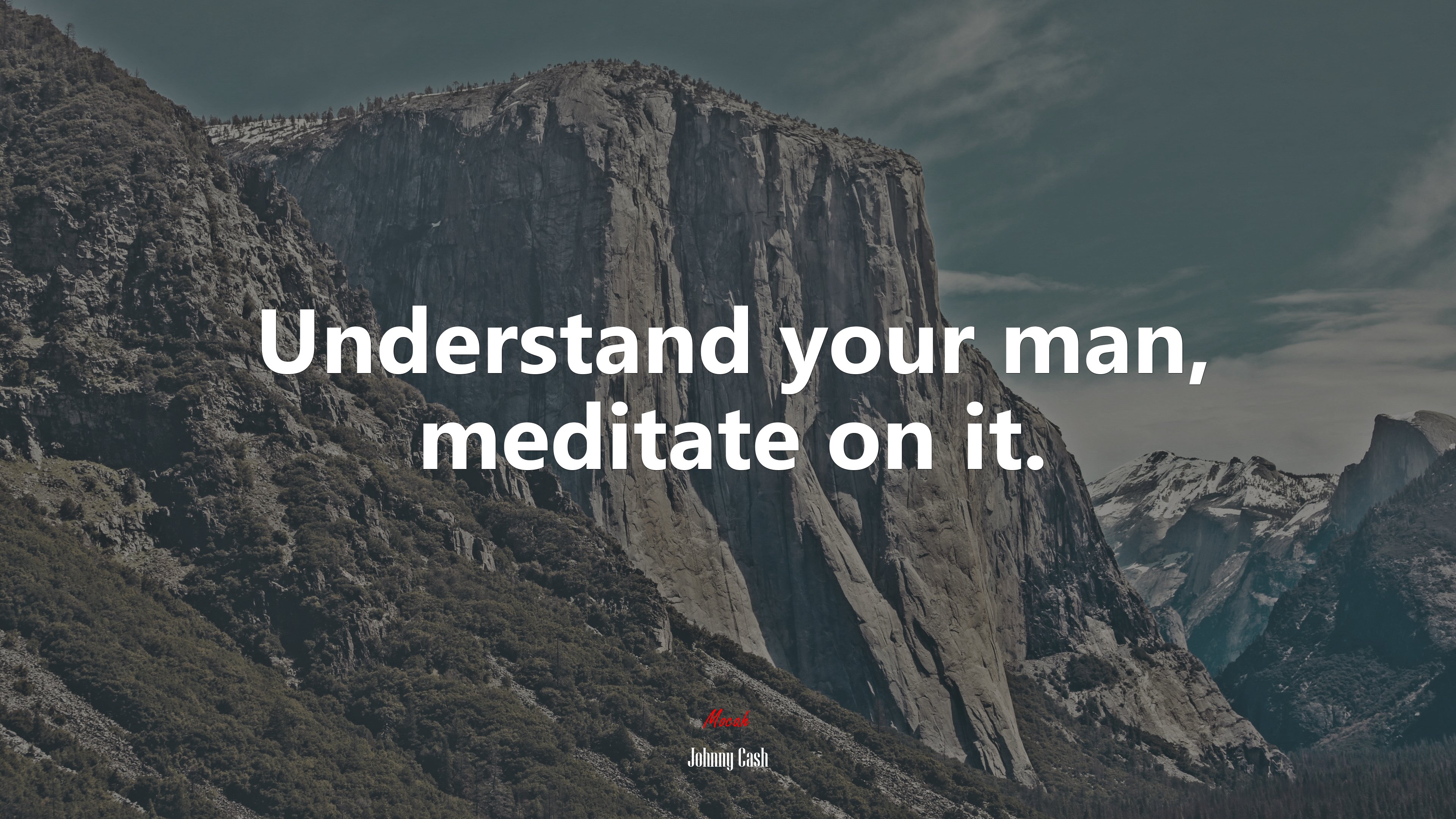 Understand your man, meditate on it. | Johnny Cash quote HD Wallpaper
